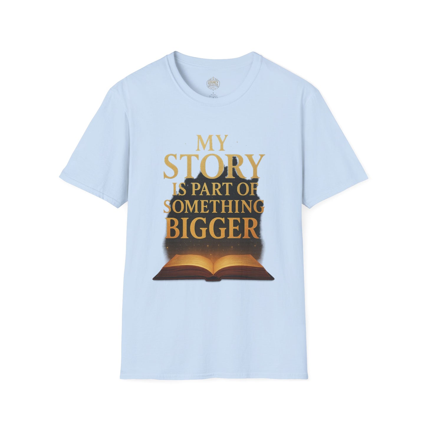 My Story is part of Something Bigger - Unisex Legacy Tee