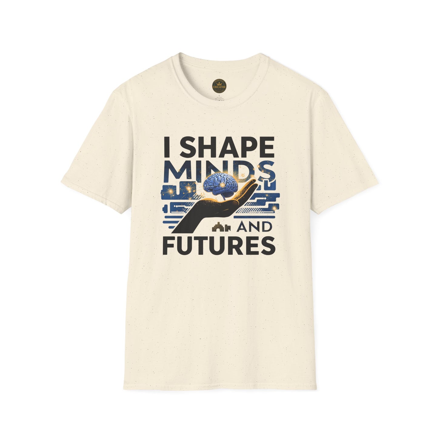 Prominent Educator Men - I Shape Minds and Futures Men - Teacher Tribute Tee
