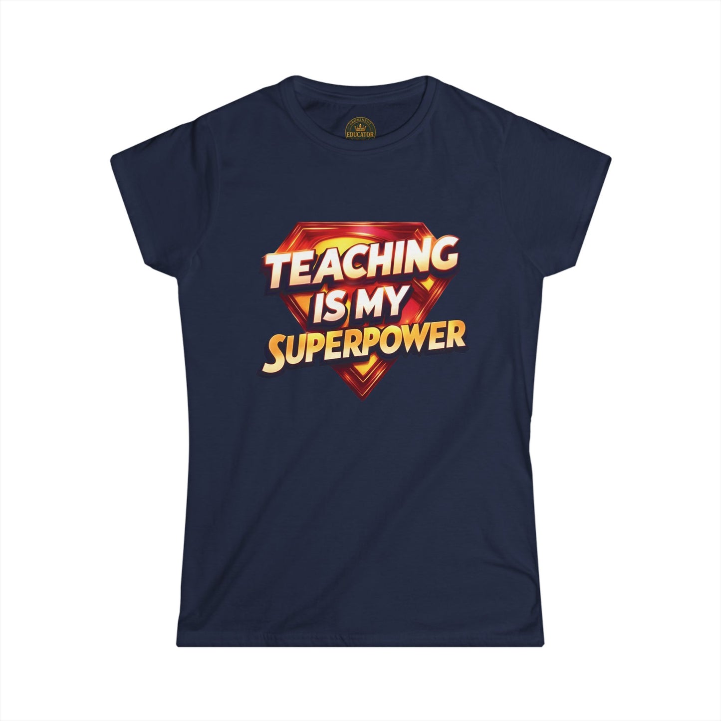 Teaching is my Superpower Prominent Educator Women - Teacher Tribute Tee
