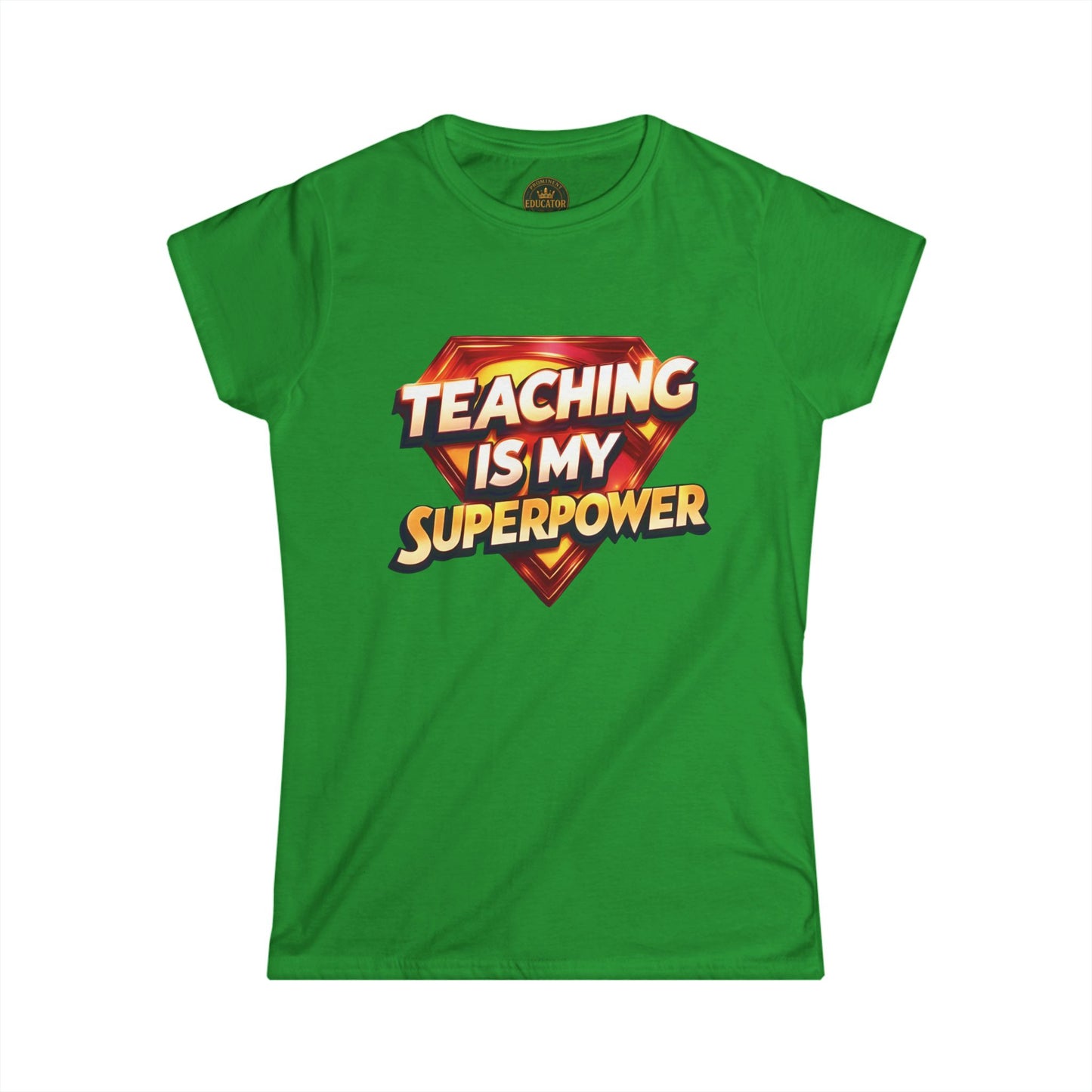 Teaching is my Superpower Prominent Educator Women - Teacher Tribute Tee