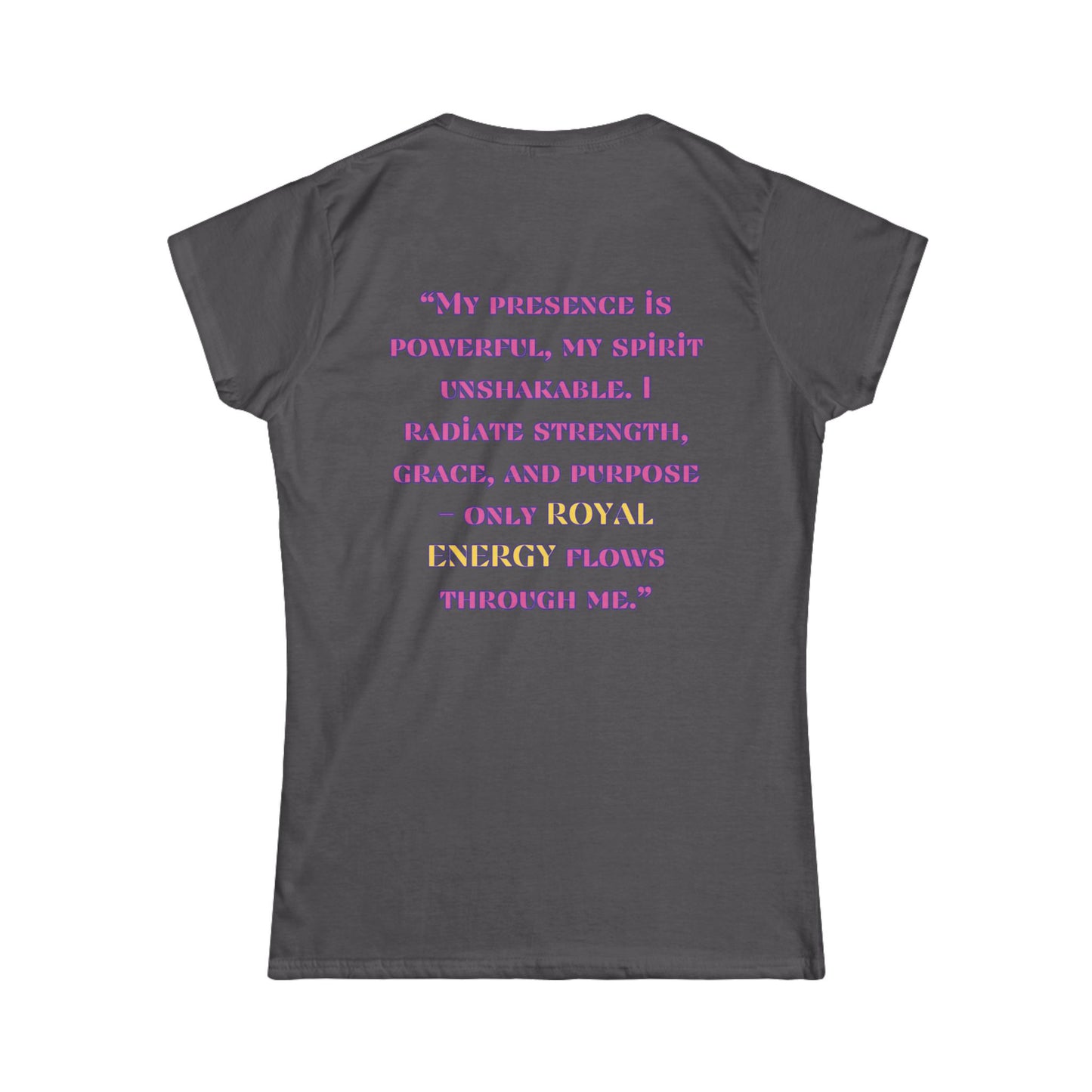 Princess Mayah - Royal Energy Only Affirmation Shirt
