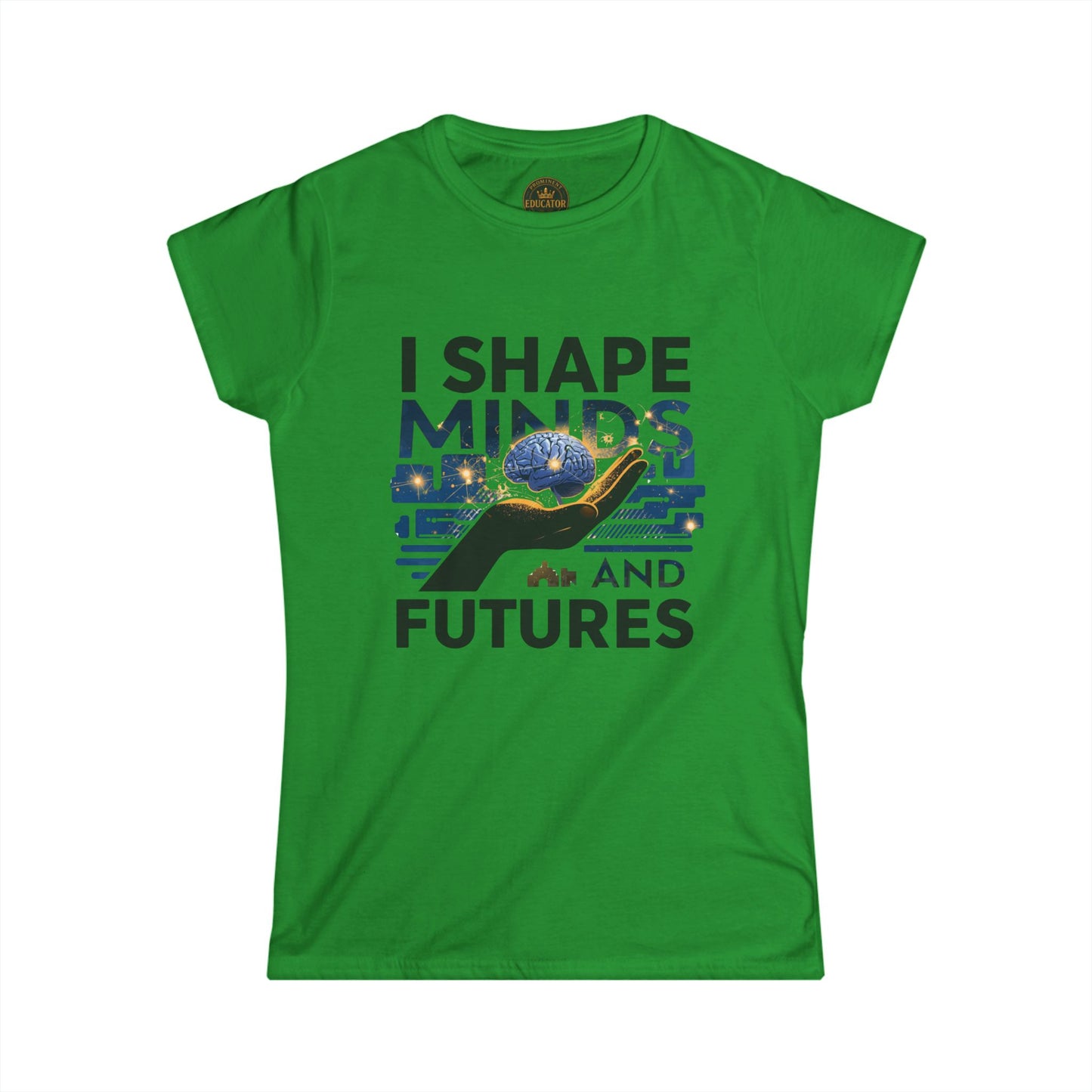 I Shape Minds and Futures - Prominent Educator Women - Teacher Tribute Tee
