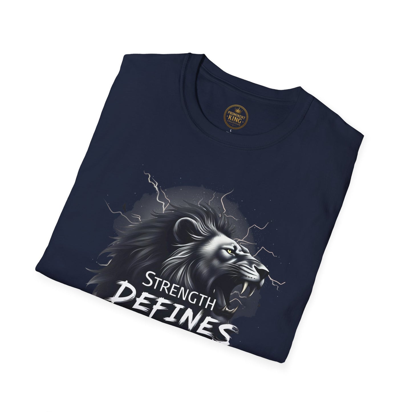 Prominent King - Strength Defines Me T-Shirt