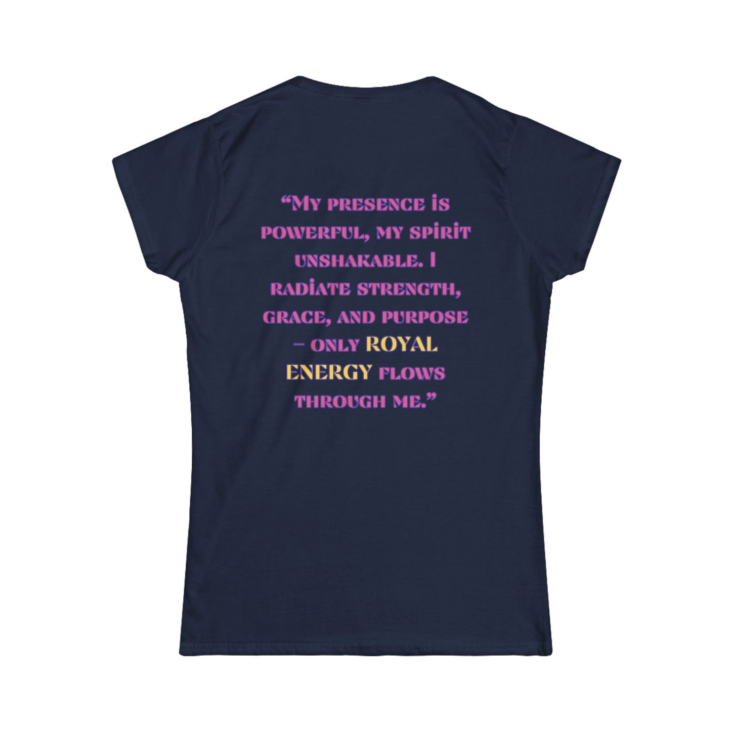 Princess Mayah - Royal Energy Only Affirmation Shirt