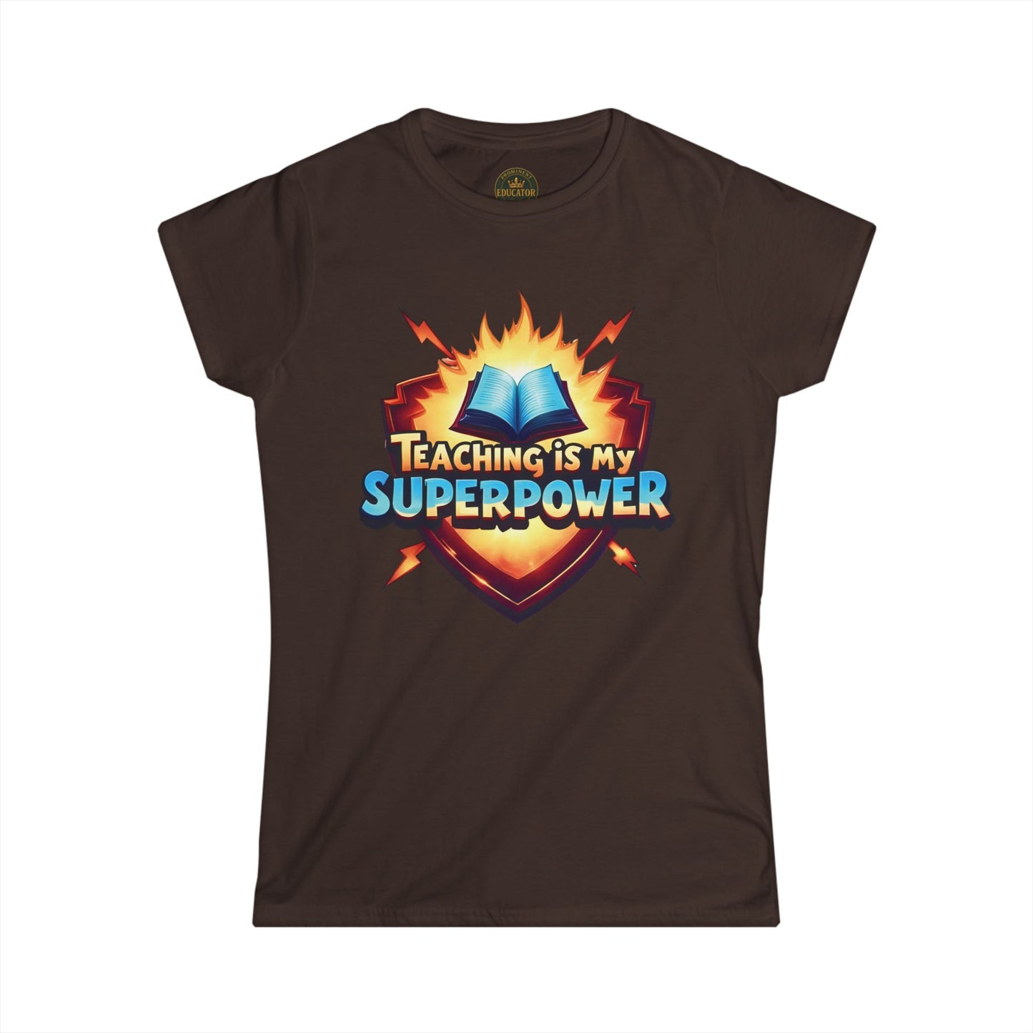 Prominent Educator Women - Teaching is my Superpower - Teacher Tribute Tee