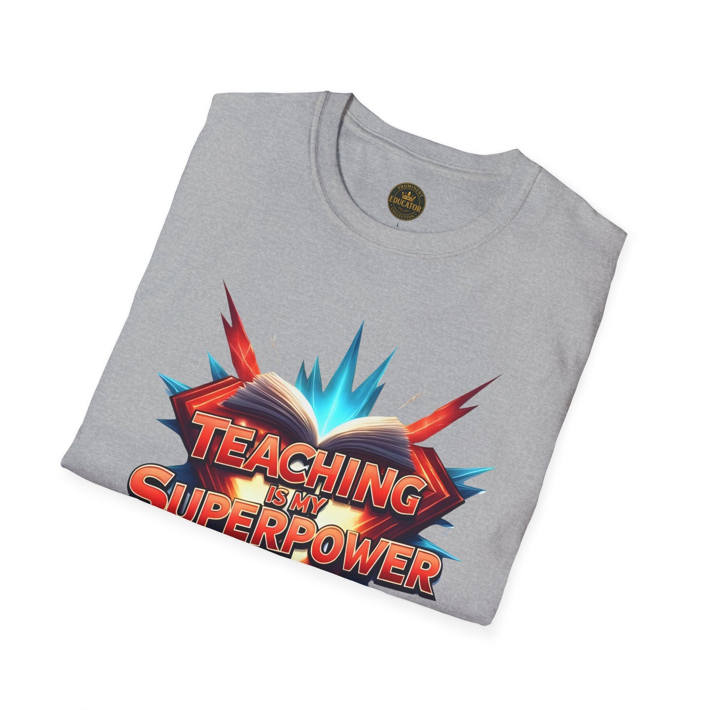 Teaching is my Superpower - Prominent Educator Men - Teacher Tribute Tee