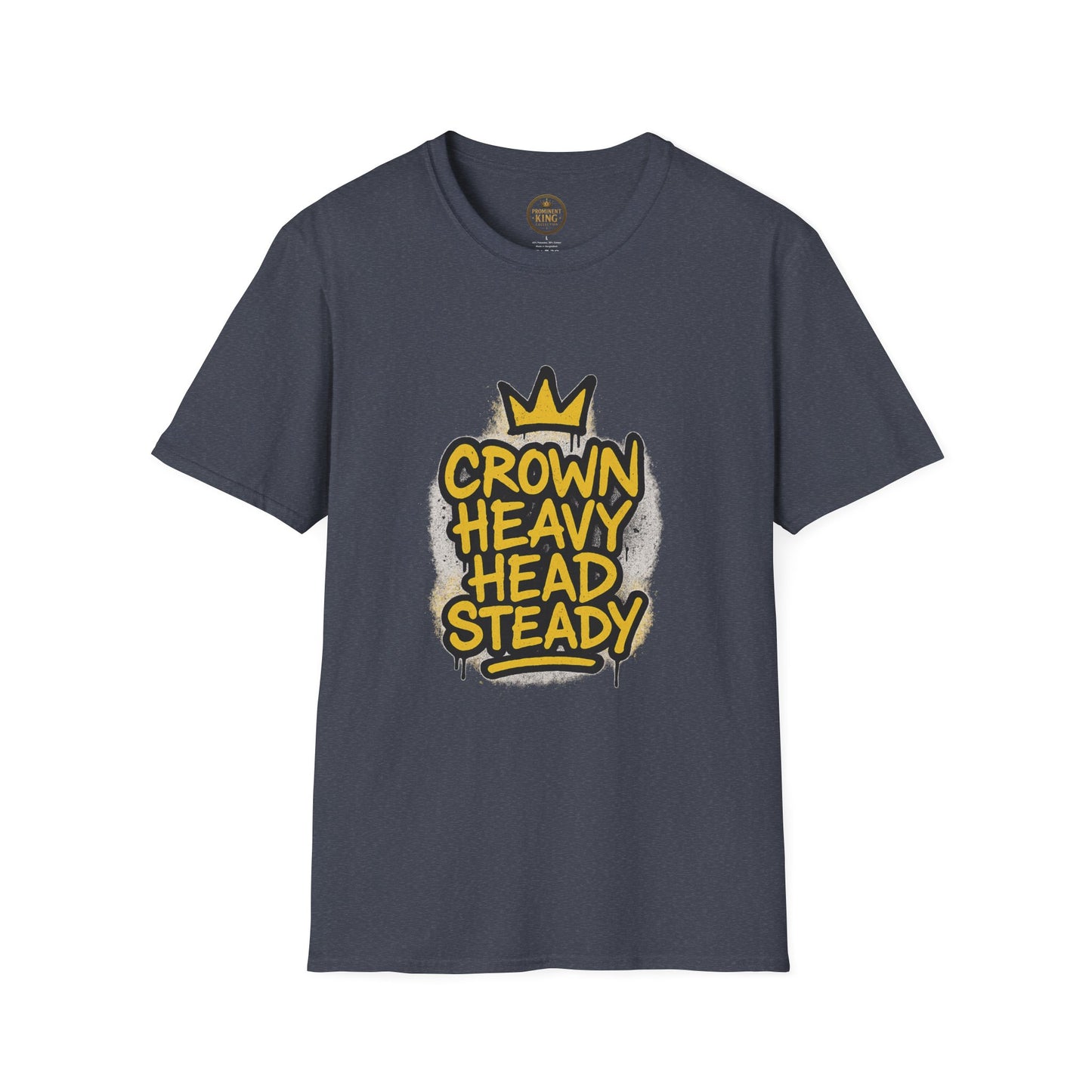 Prominent King - Crown Heavy, Head Steady T-Shirt
