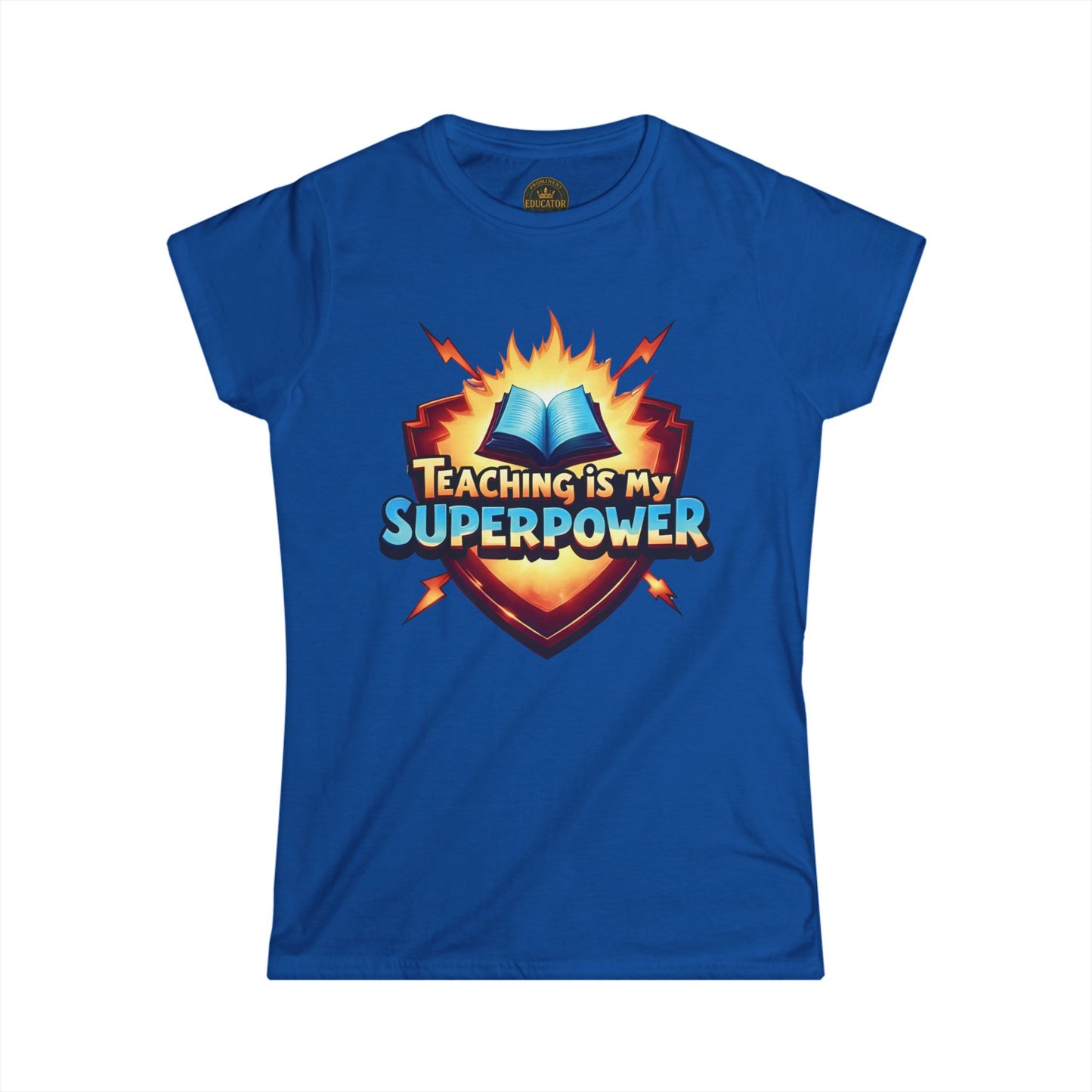Prominent Educator Women - Teaching is my Superpower - Teacher Tribute Tee