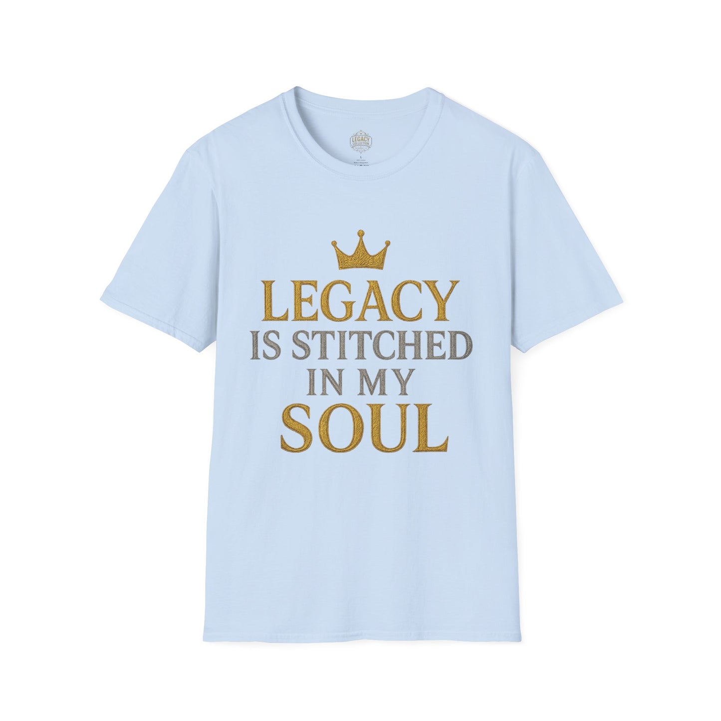 Legacy is Stitched in my Soul - Unisex Legacy Tee