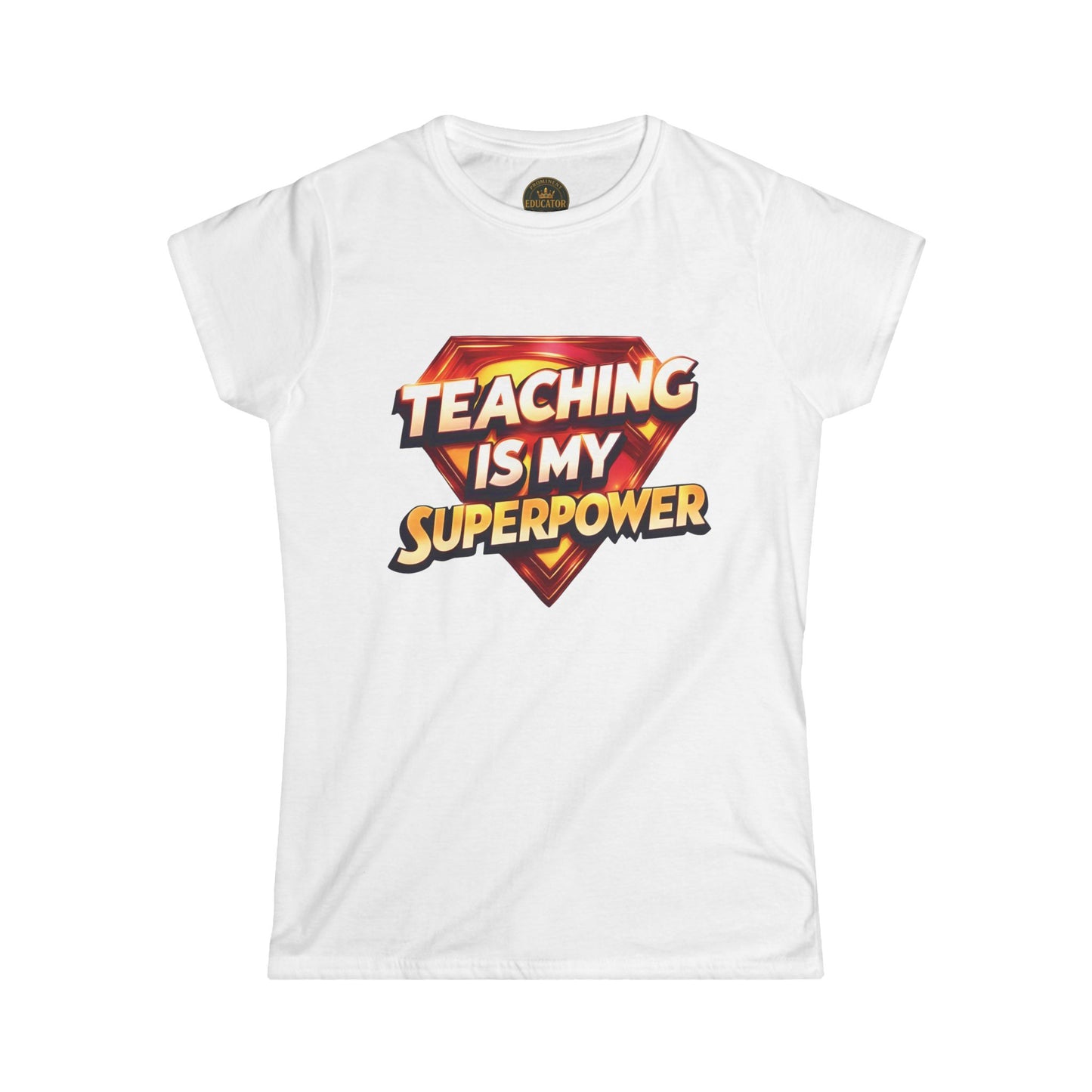 Teaching is my Superpower Prominent Educator Women - Teacher Tribute Tee