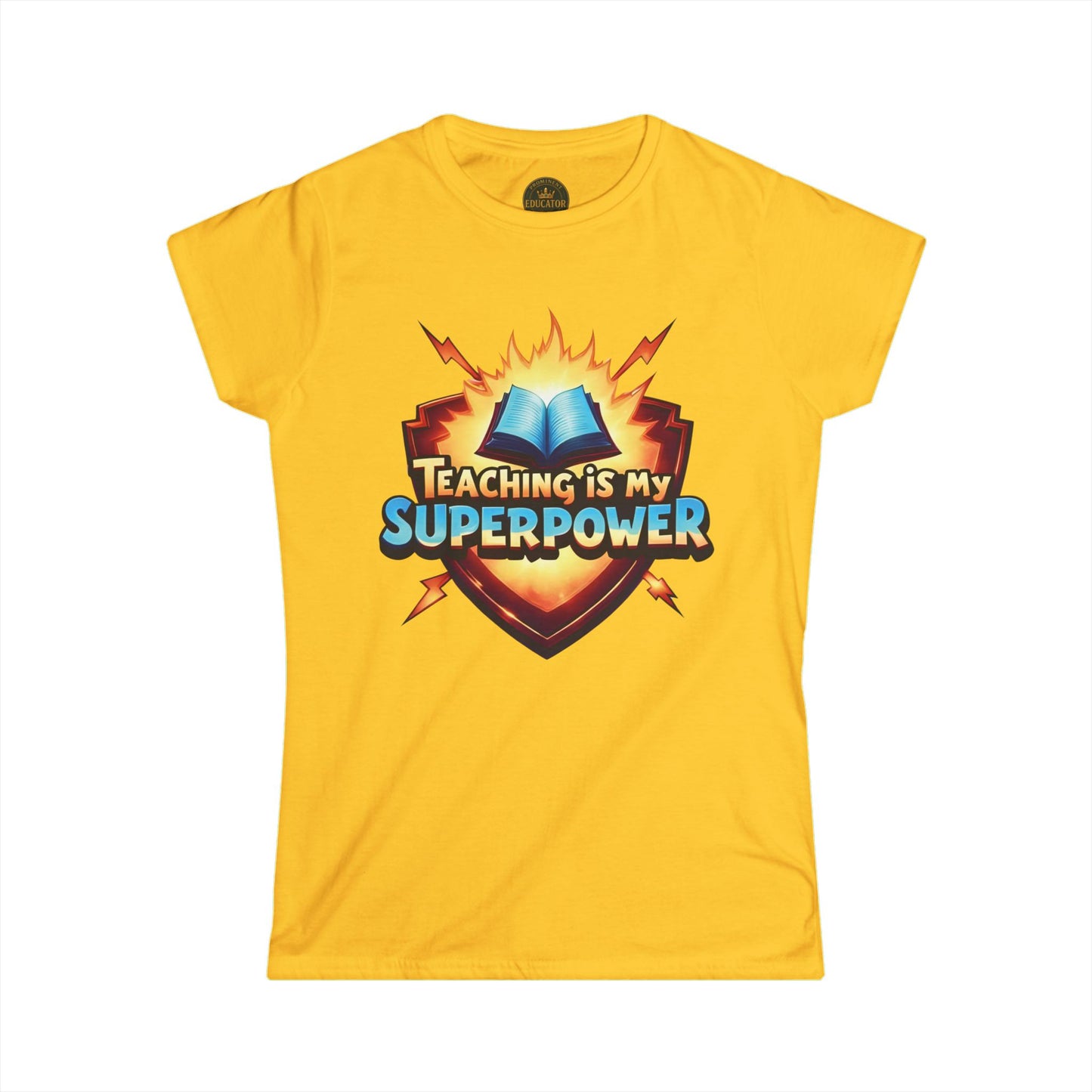 Prominent Educator Women - Teaching is my Superpower - Teacher Tribute Tee