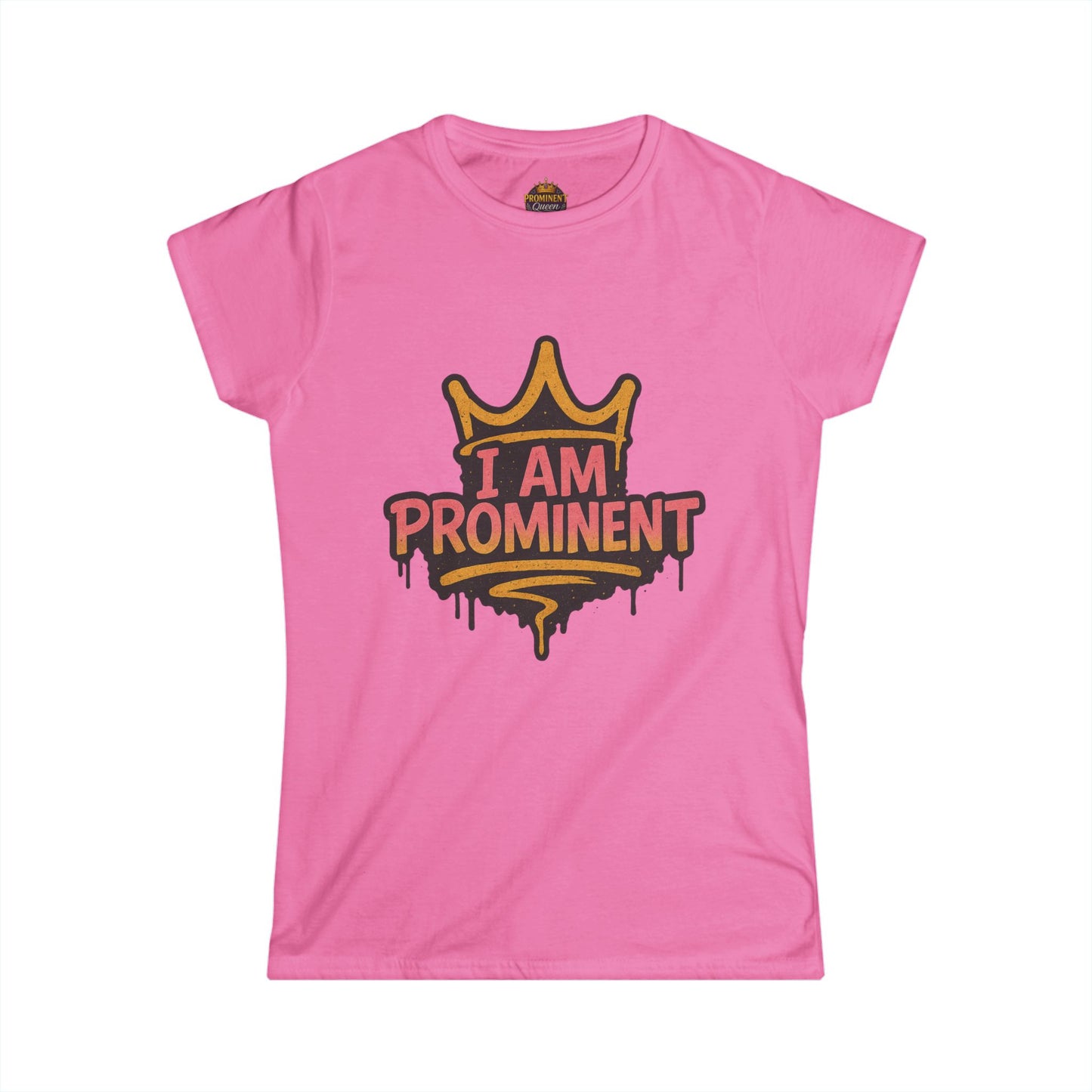 I am Prominent - Women's Tee - Prominent Queen Collection