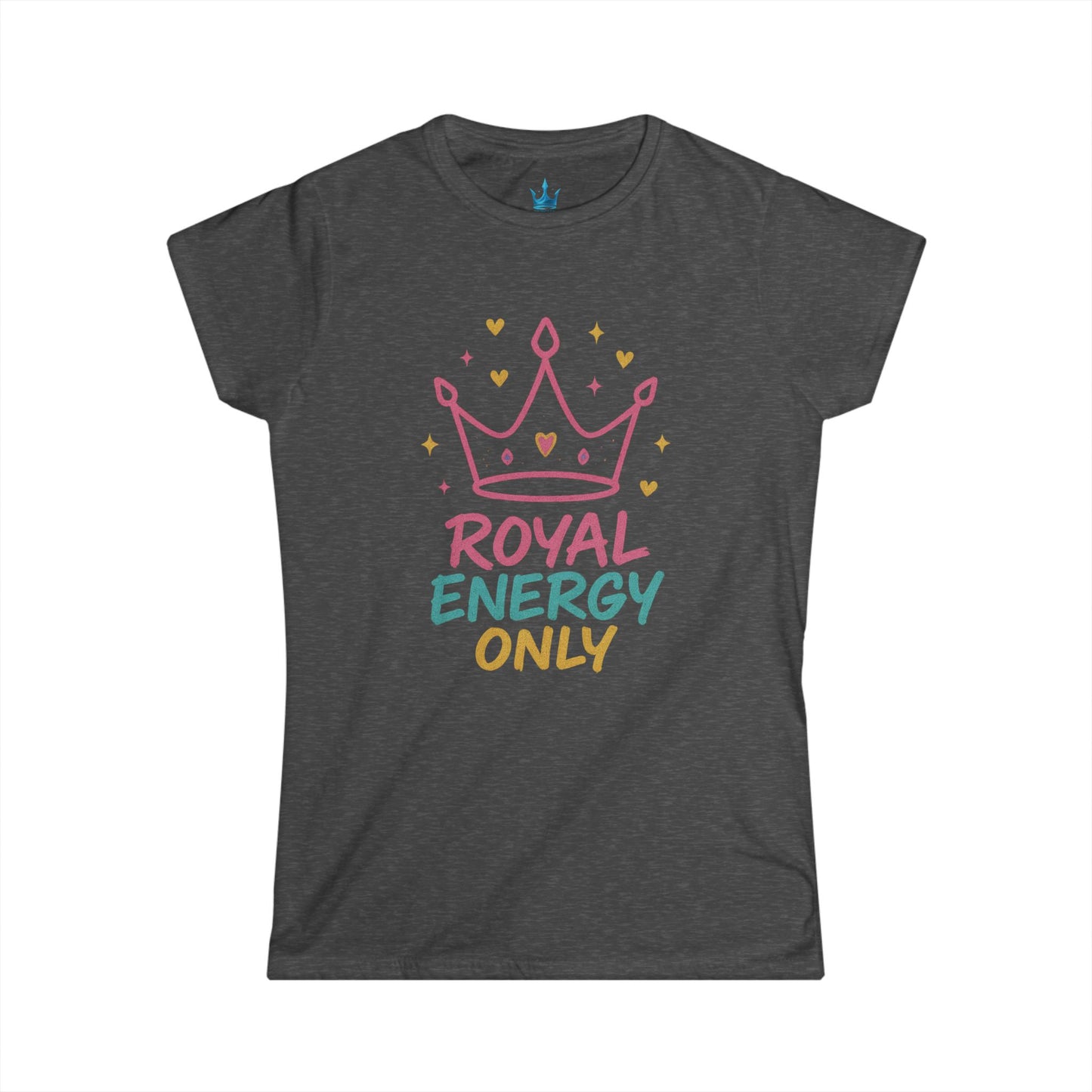 Princess Mayah - Royal Energy Only Affirmation Shirt