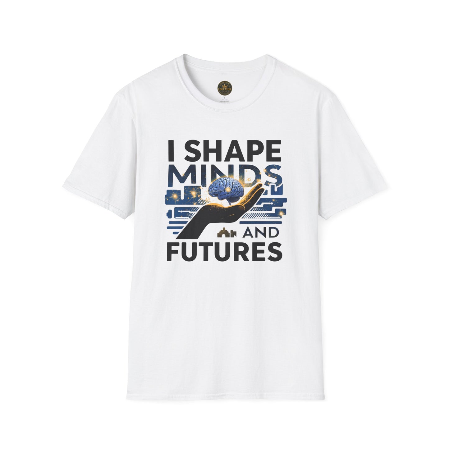 Prominent Educator Men - I Shape Minds and Futures Men - Teacher Tribute Tee