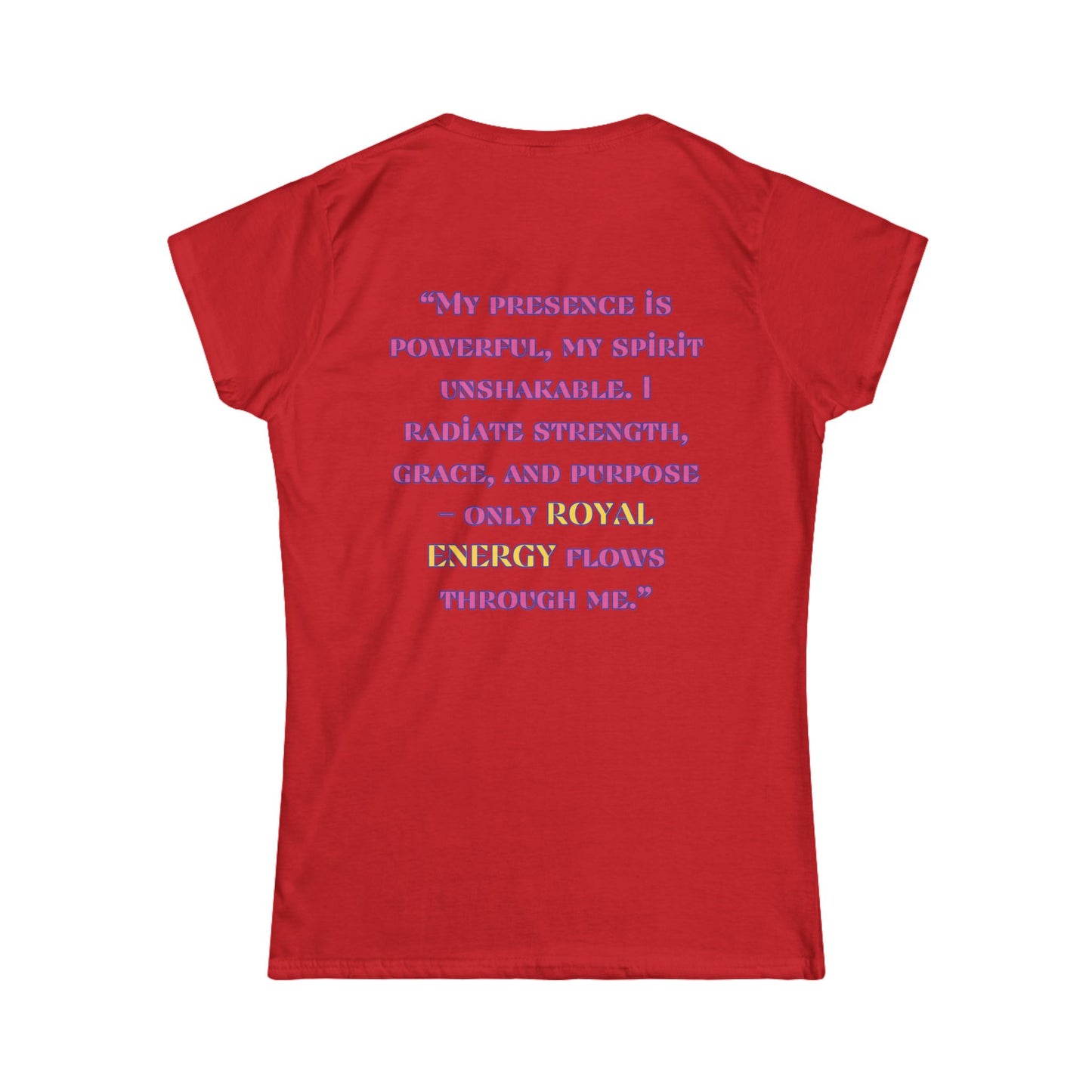Princess Mayah - Royal Energy Only Affirmation Shirt
