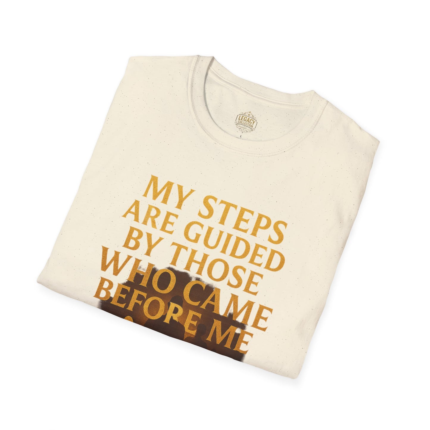 My Steps are Guided by Those who came Before Me - Unisex Legacy Tee