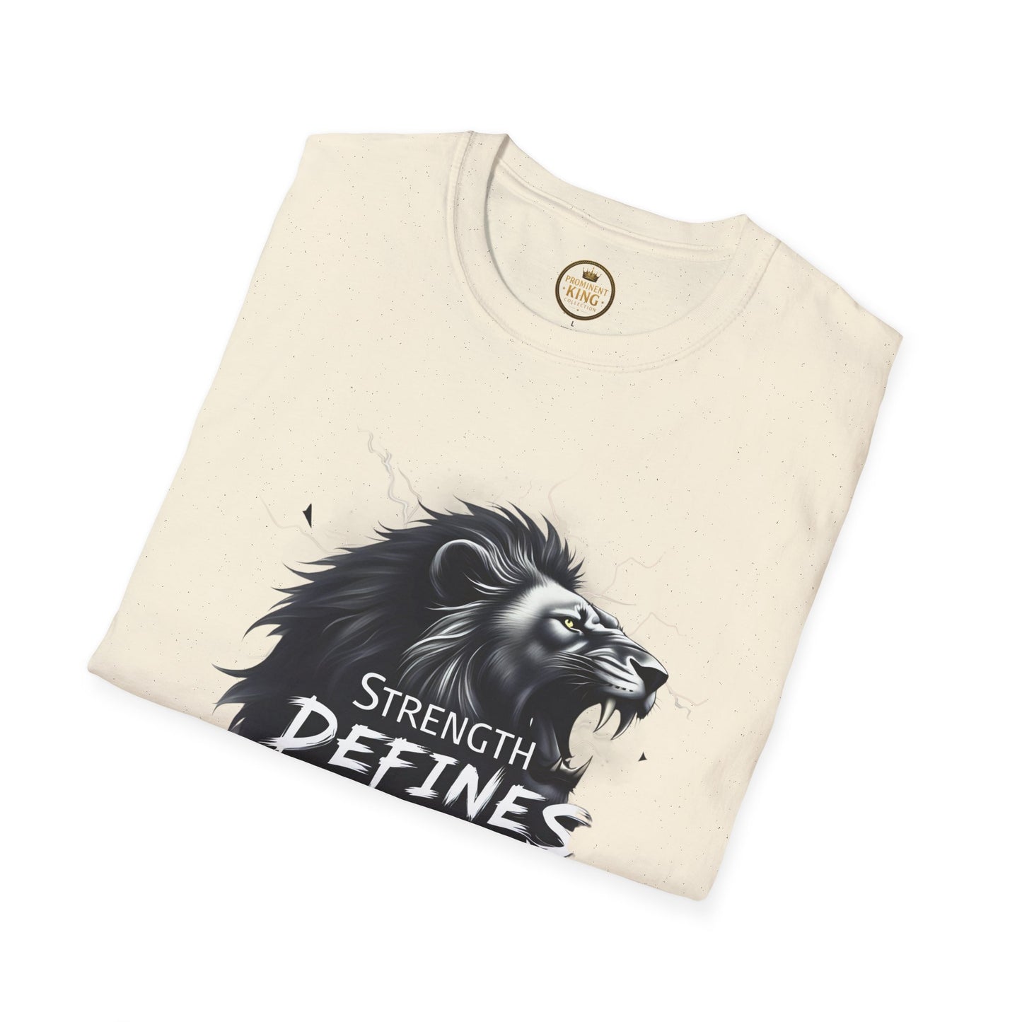 Prominent King - Strength Defines Me T-Shirt