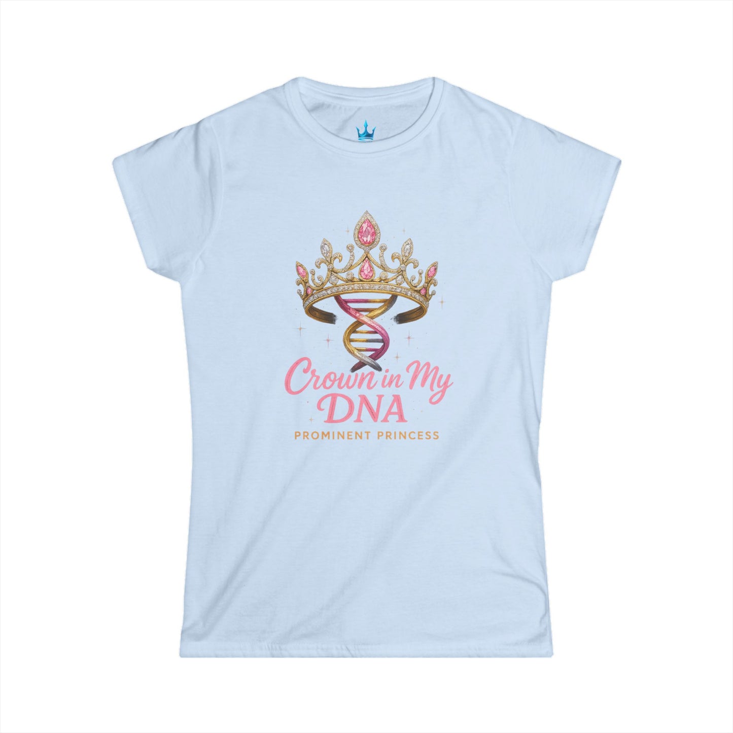 Princess Mayah - Crown In My DNA Affirmation Shirt