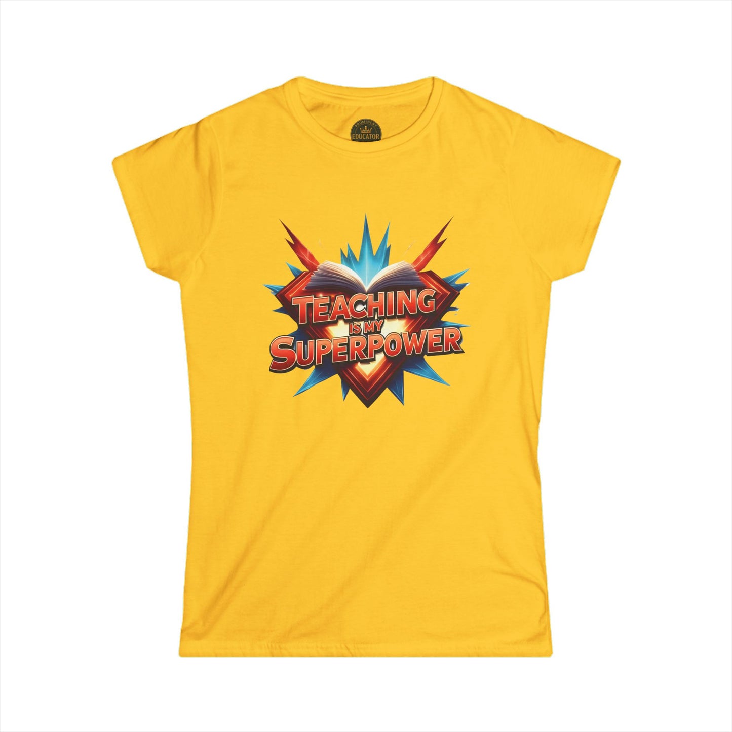 Prominent Educator Women - Teaching is my Superpower Women - Teacher Tribute Tee
