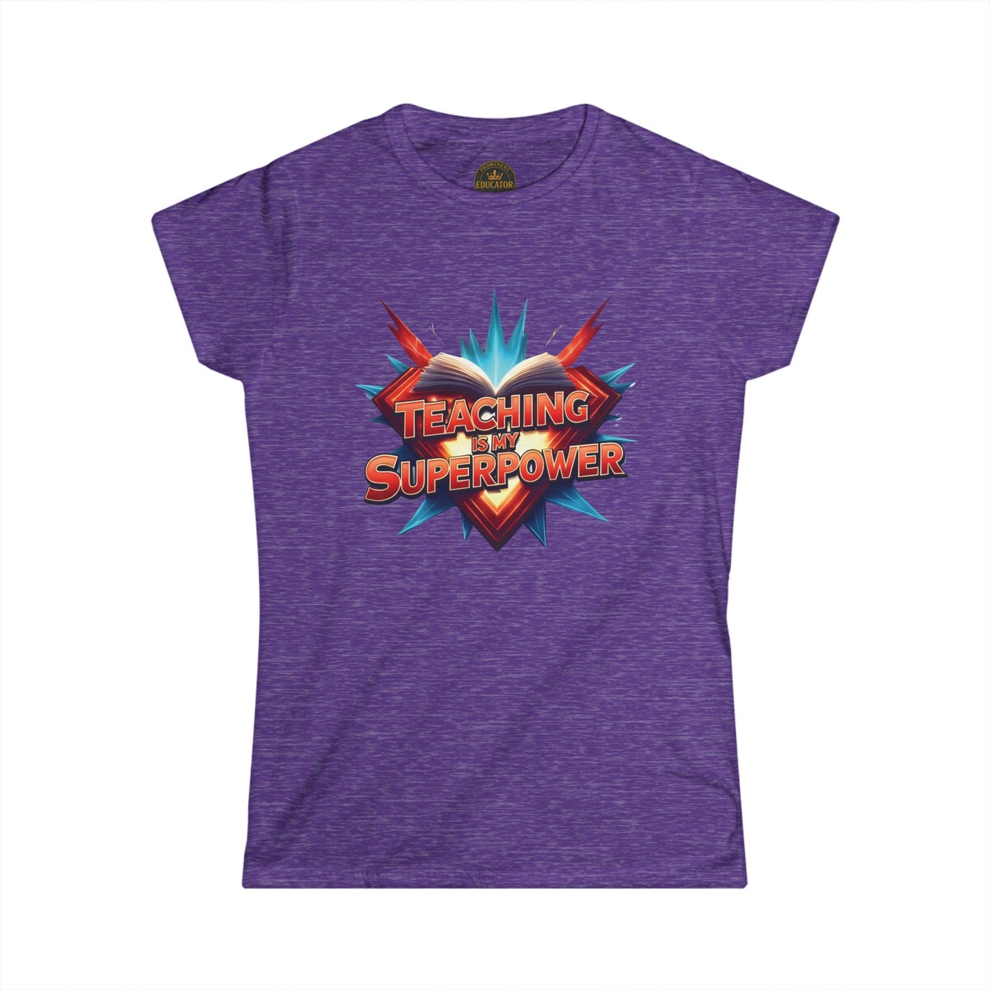 Prominent Educator Women - Teaching is my Superpower Women - Teacher Tribute Tee