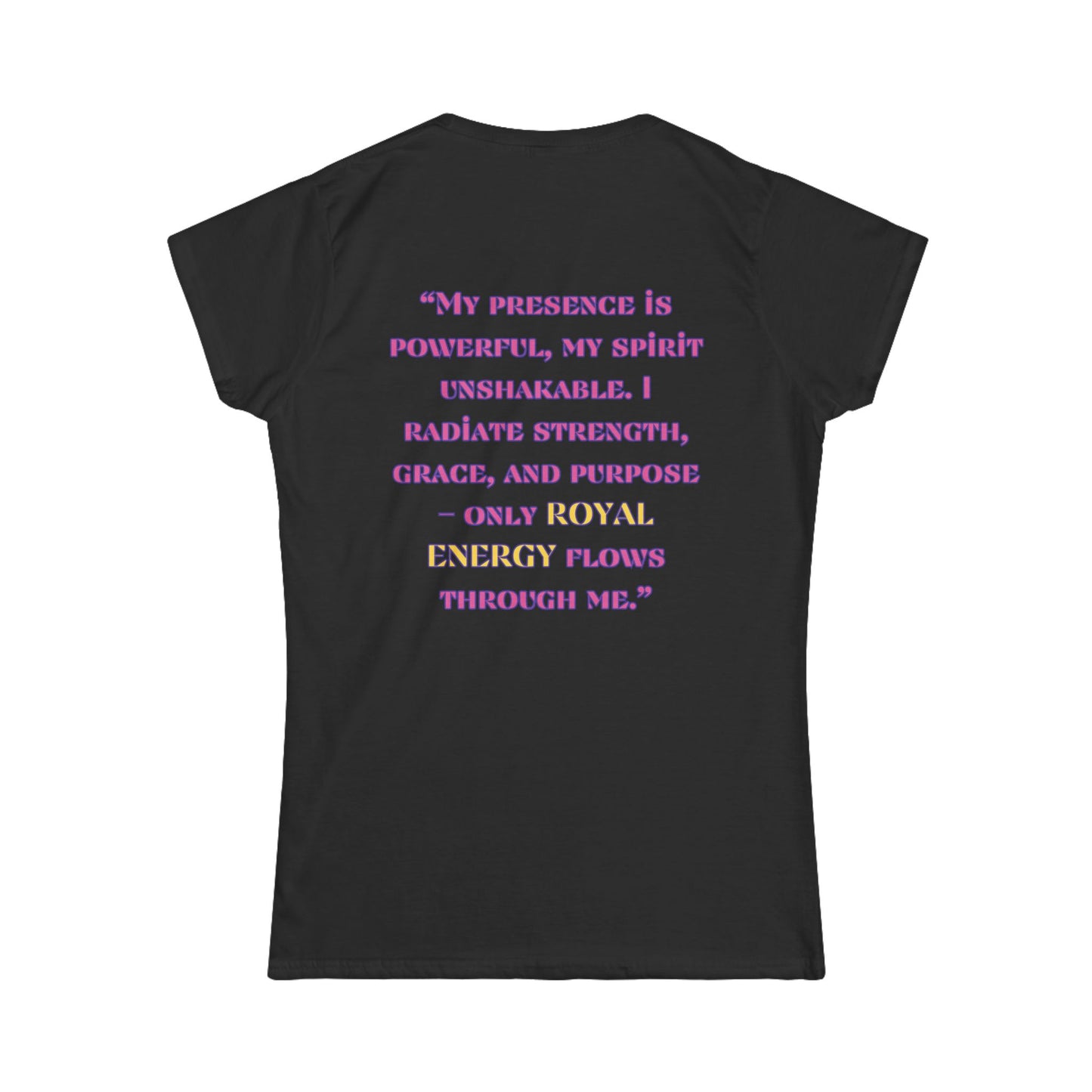 Princess Mayah - Royal Energy Only Affirmation Shirt