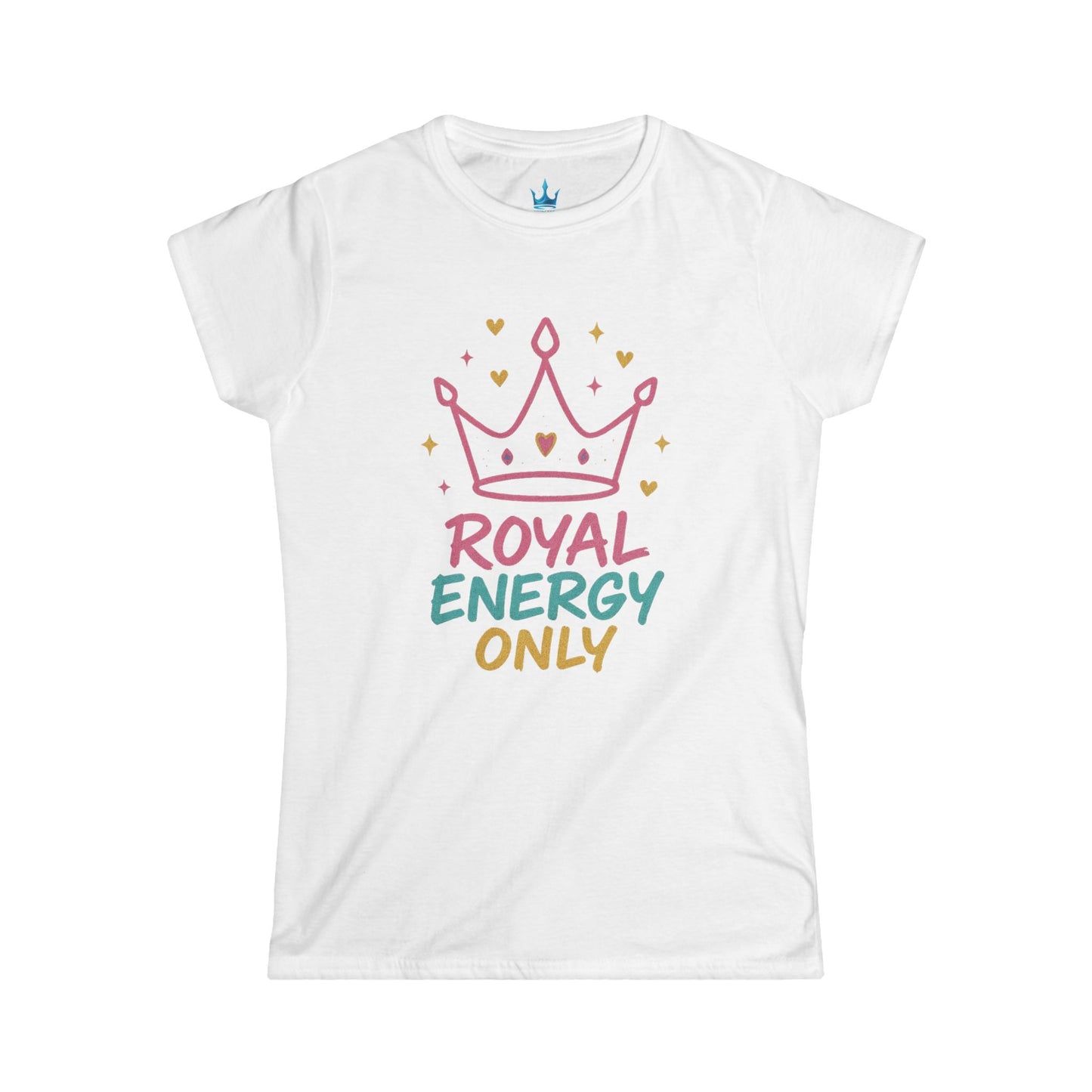 Princess Mayah - Royal Energy Only Affirmation Shirt