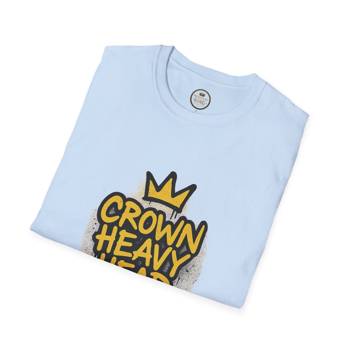 Prominent King - Crown Heavy, Head Steady T-Shirt