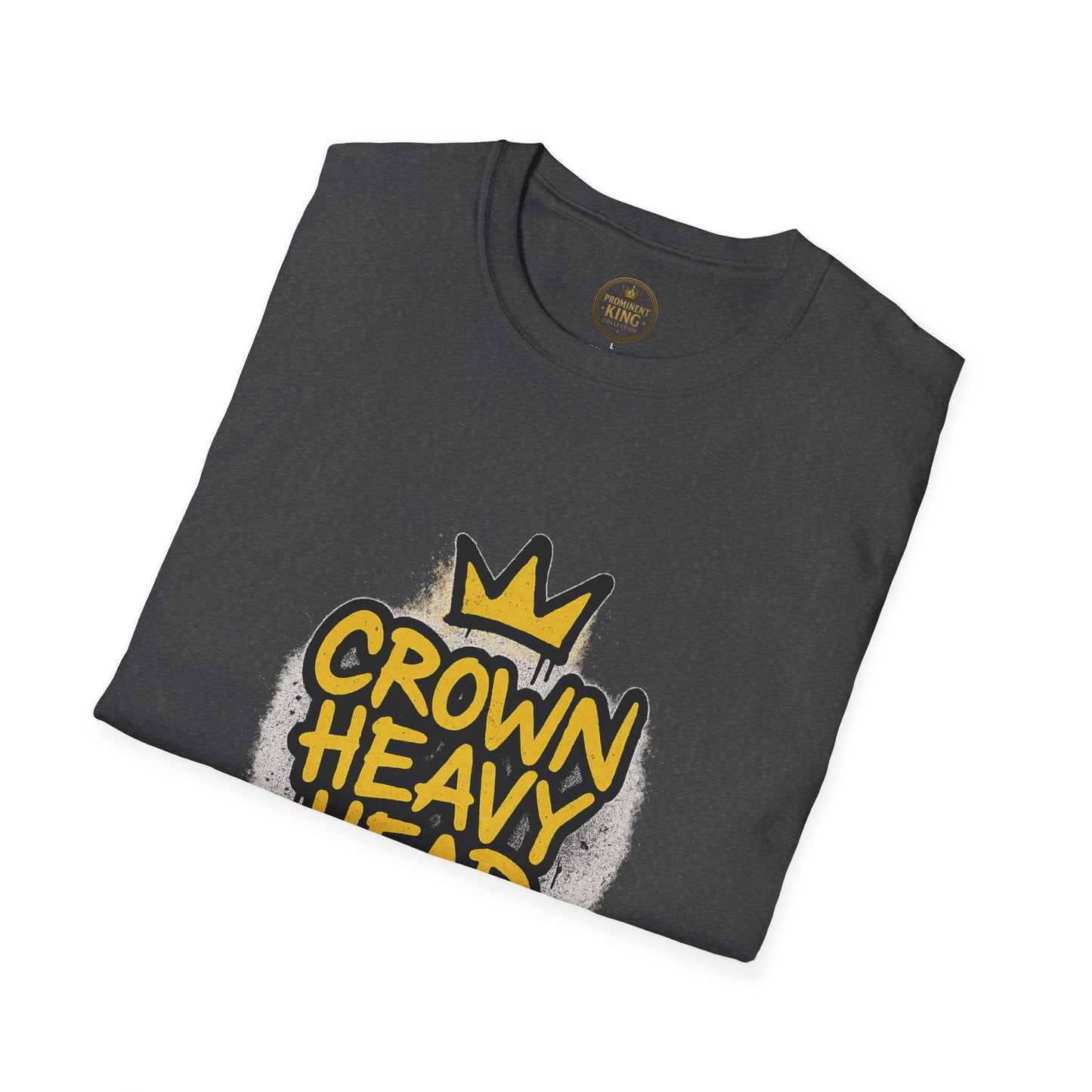 Prominent King - Crown Heavy, Head Steady T-Shirt