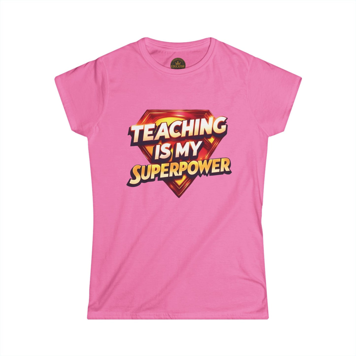 Teaching is my Superpower Prominent Educator Women - Teacher Tribute Tee
