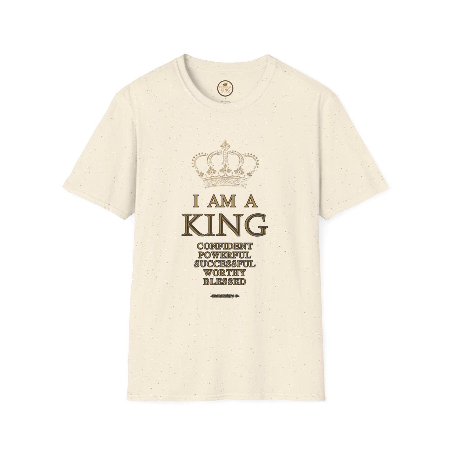 Prominent King - I am A King T-Shirt