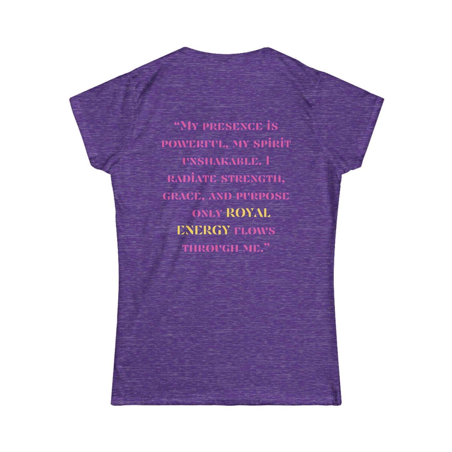 Princess Mayah - Royal Energy Only Affirmation Shirt
