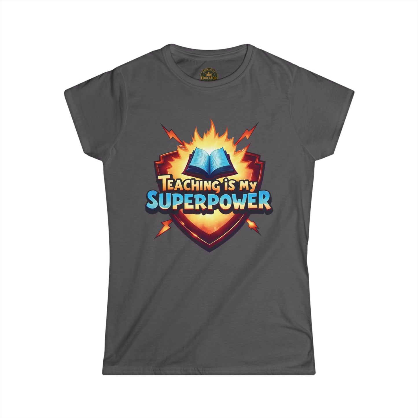 Prominent Educator Women - Teaching is my Superpower - Teacher Tribute Tee