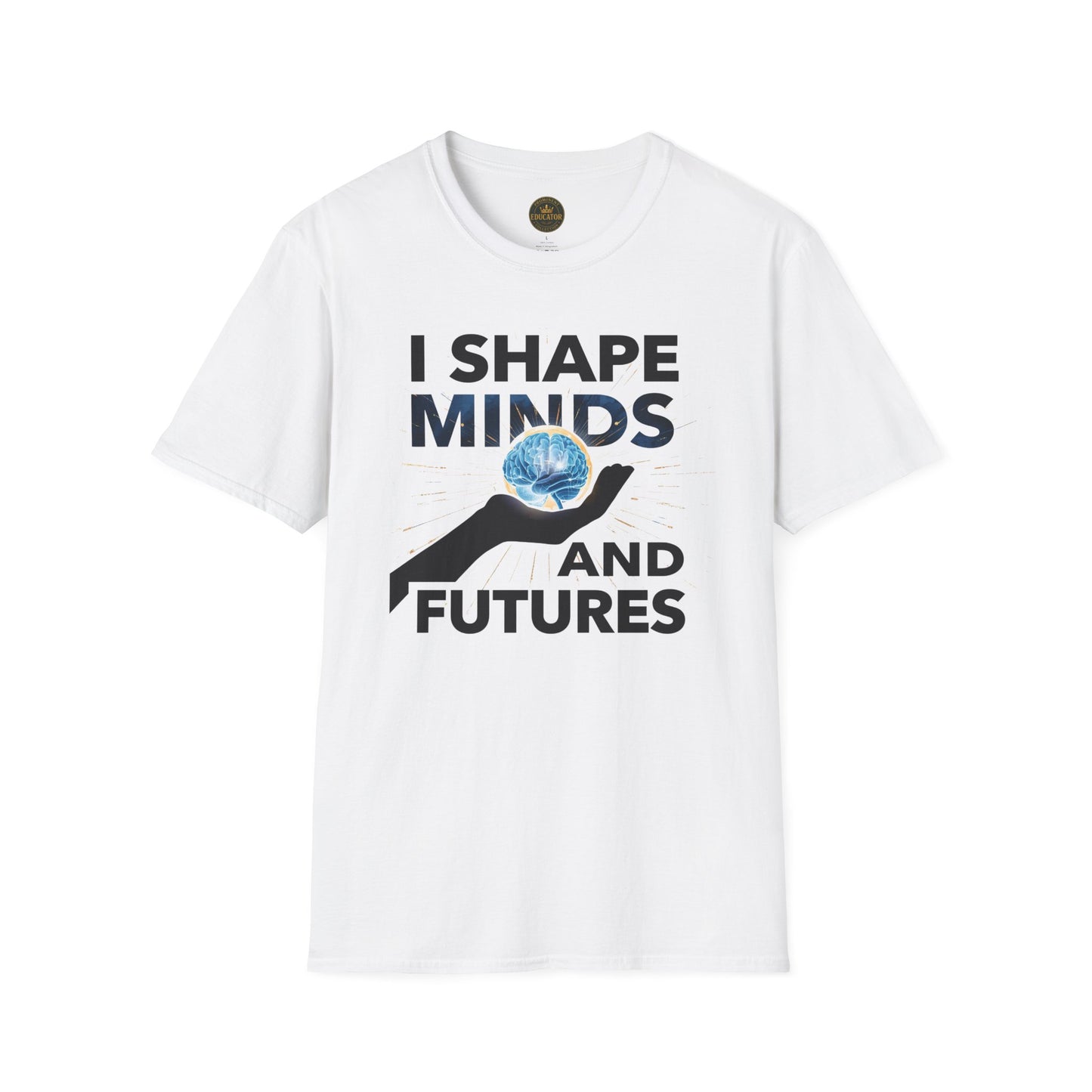 Prominent Educator Men - I Shape Minds and Futures Men - Teacher Tribute Tee