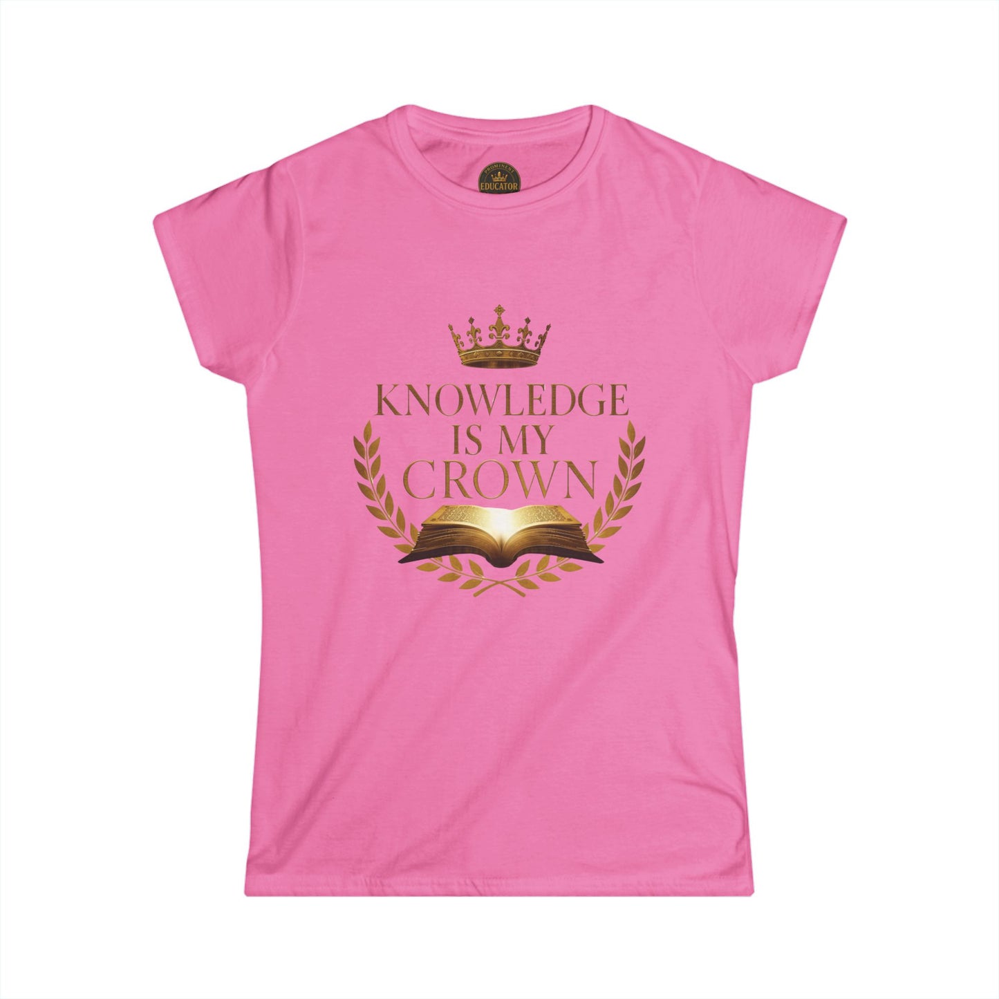 Prominent Educator Women - Knowledge is my Crown - Teacher Tribute Tee