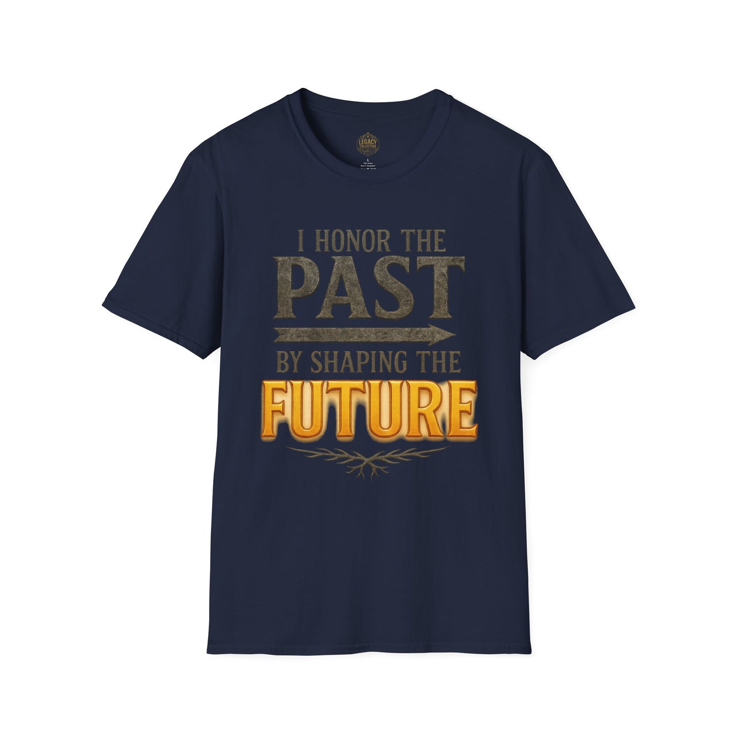 I Honor the Past by Shaping the Future - Unisex Legacy Tee