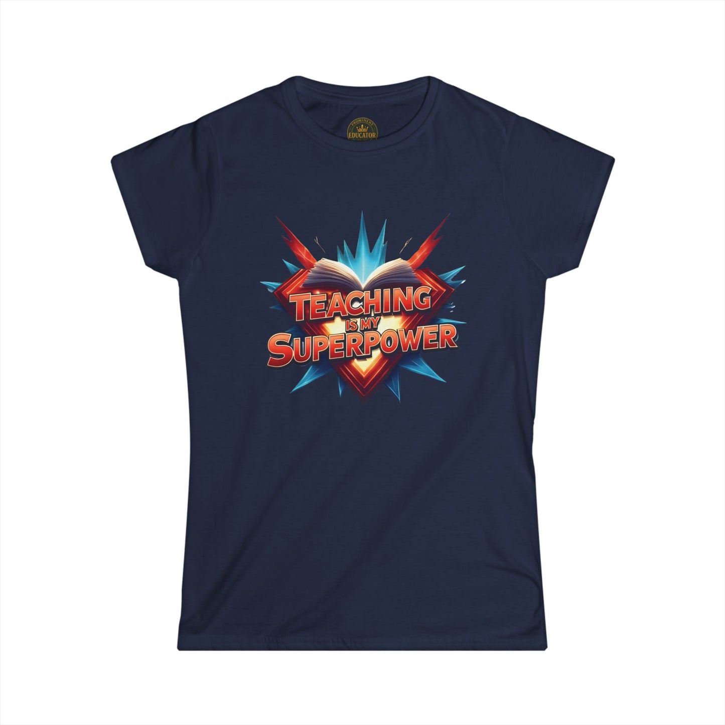 Prominent Educator Women - Teaching is my Superpower Women - Teacher Tribute Tee