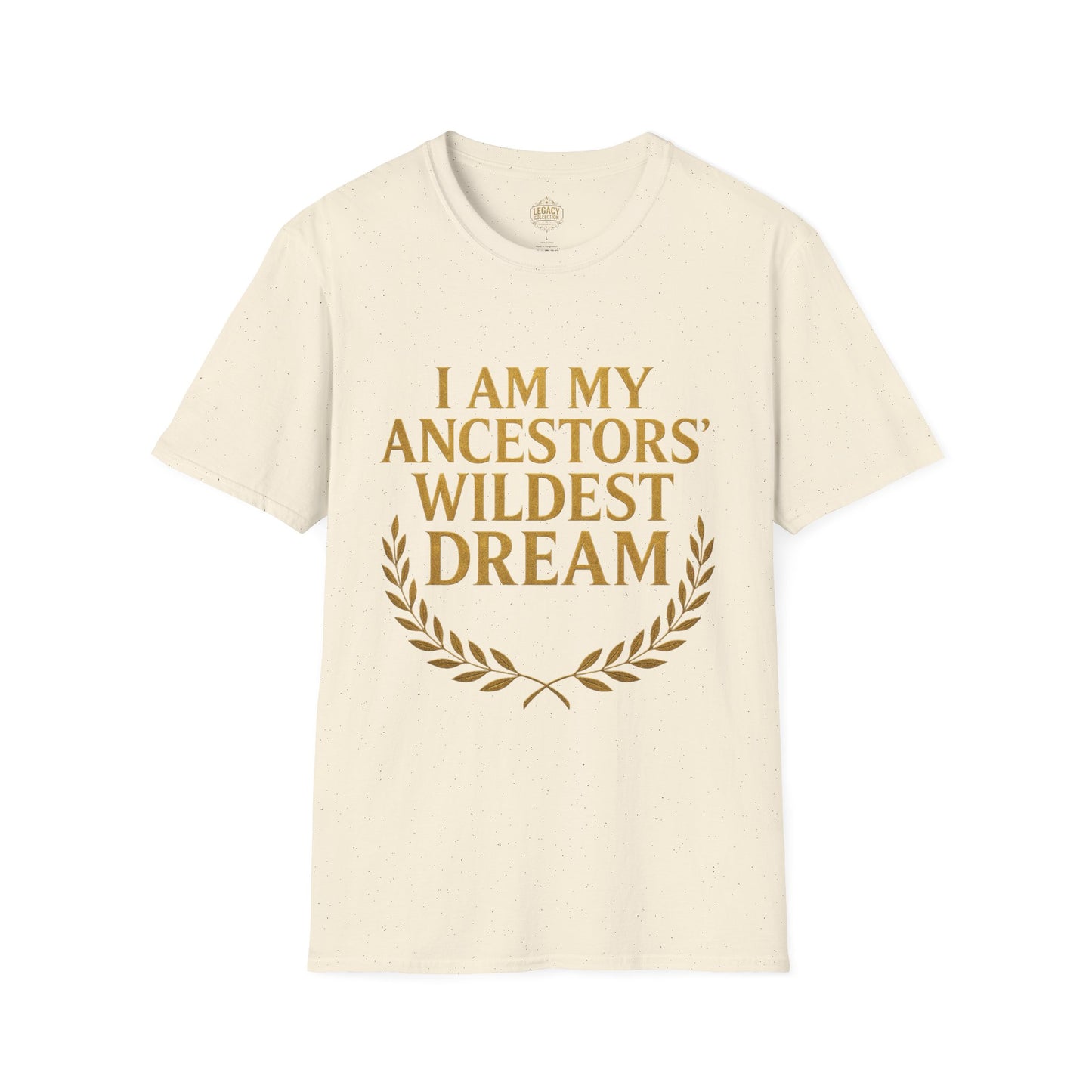 I am my Ancestors Wildest Dream - Unisex Legacy Tee