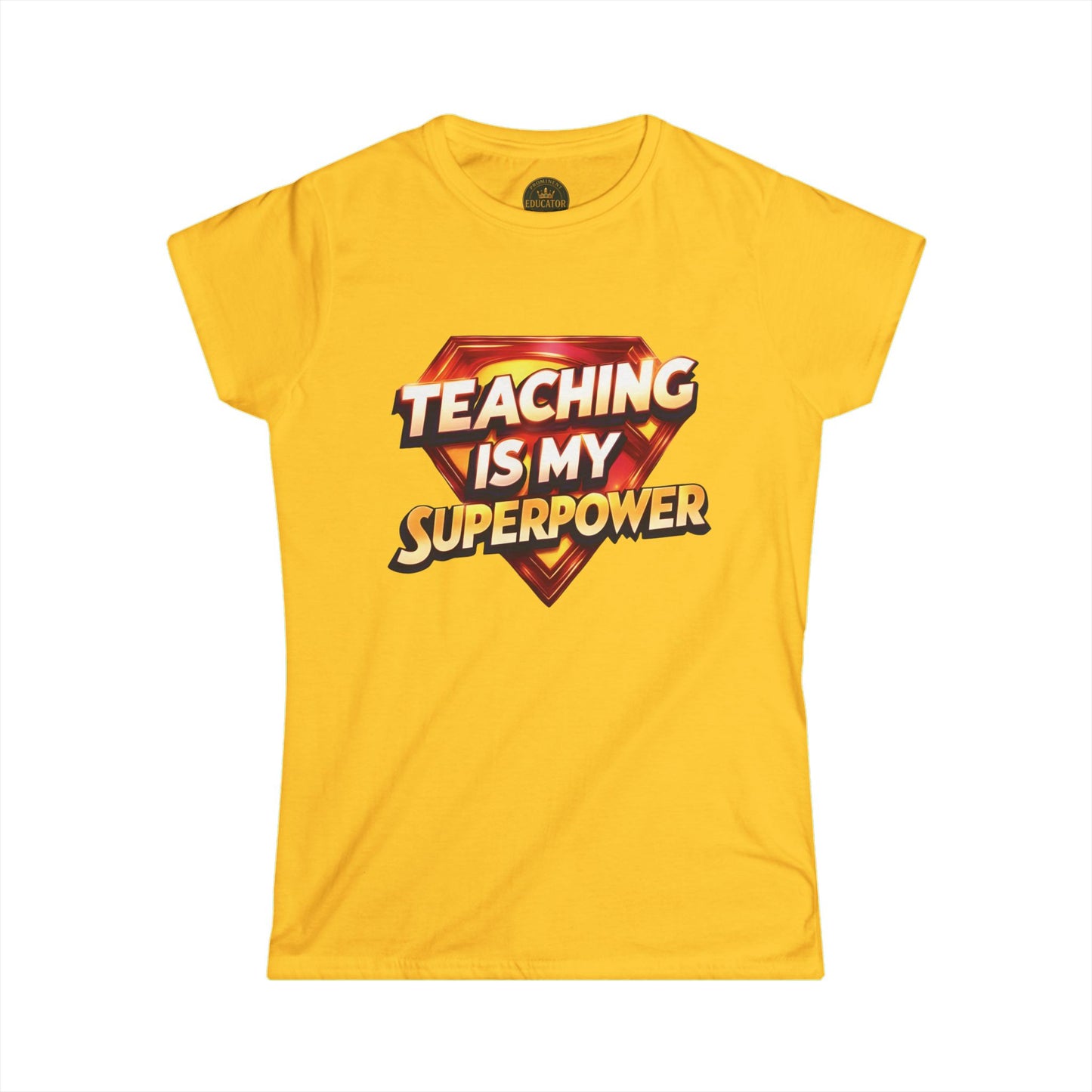 Teaching is my Superpower Prominent Educator Women - Teacher Tribute Tee