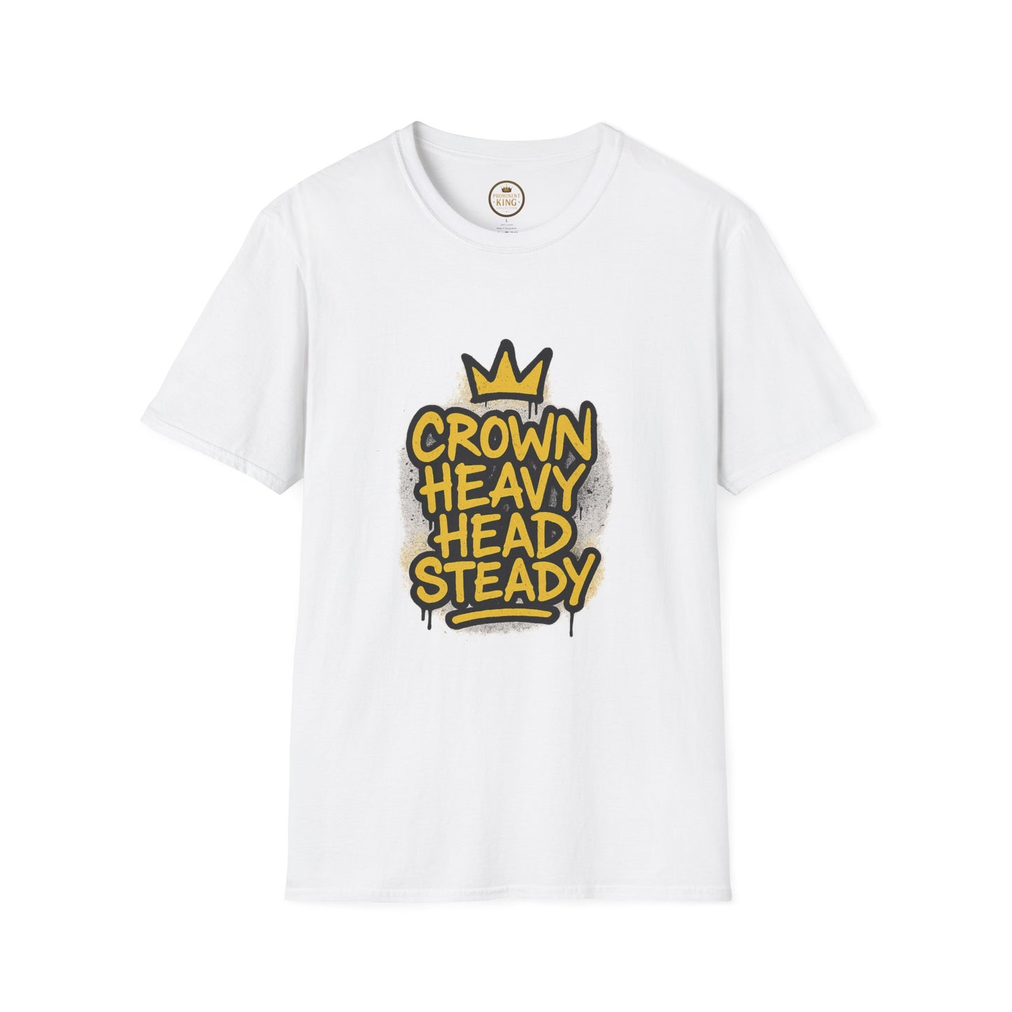 Prominent King - Crown Heavy, Head Steady T-Shirt
