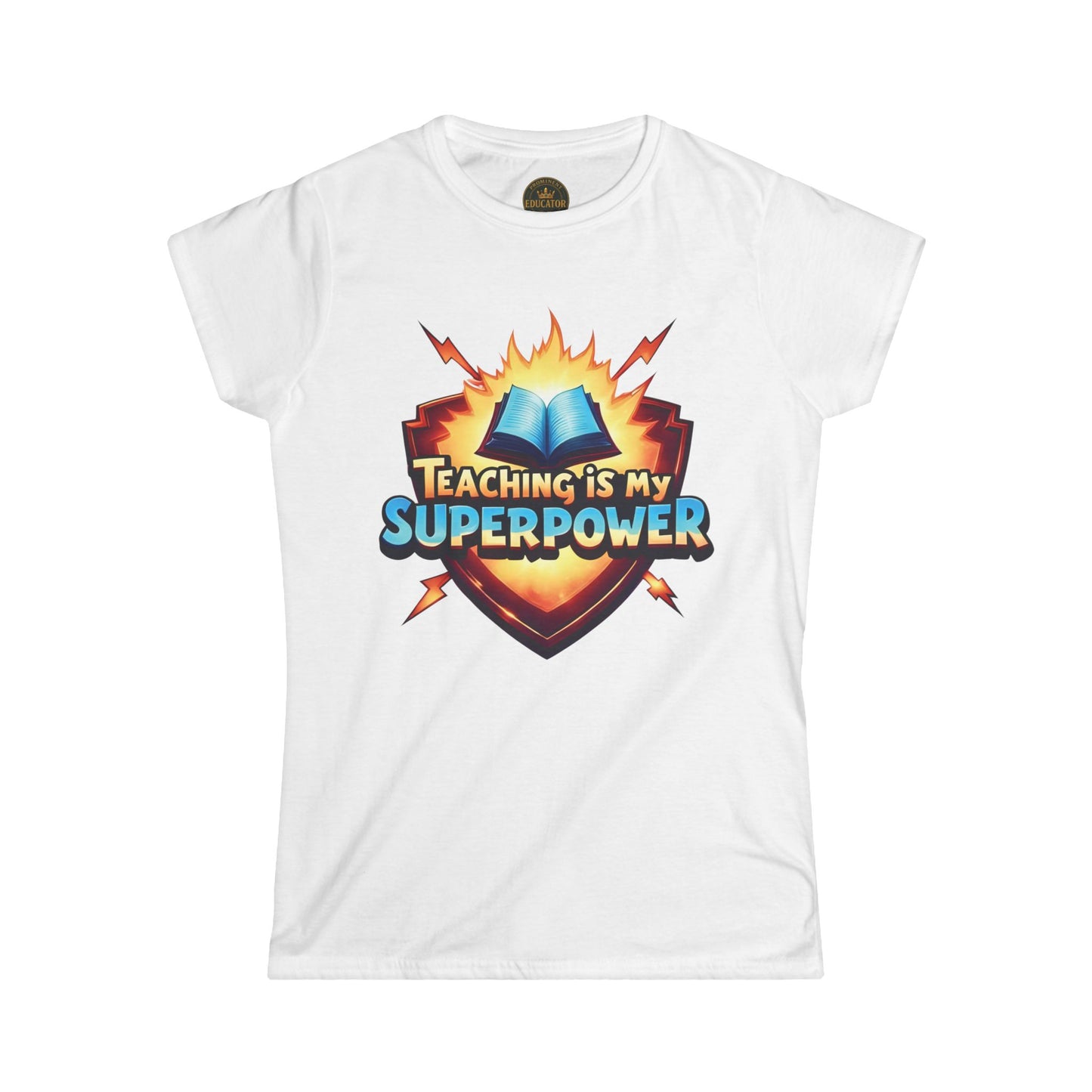 Prominent Educator Women - Teaching is my Superpower - Teacher Tribute Tee