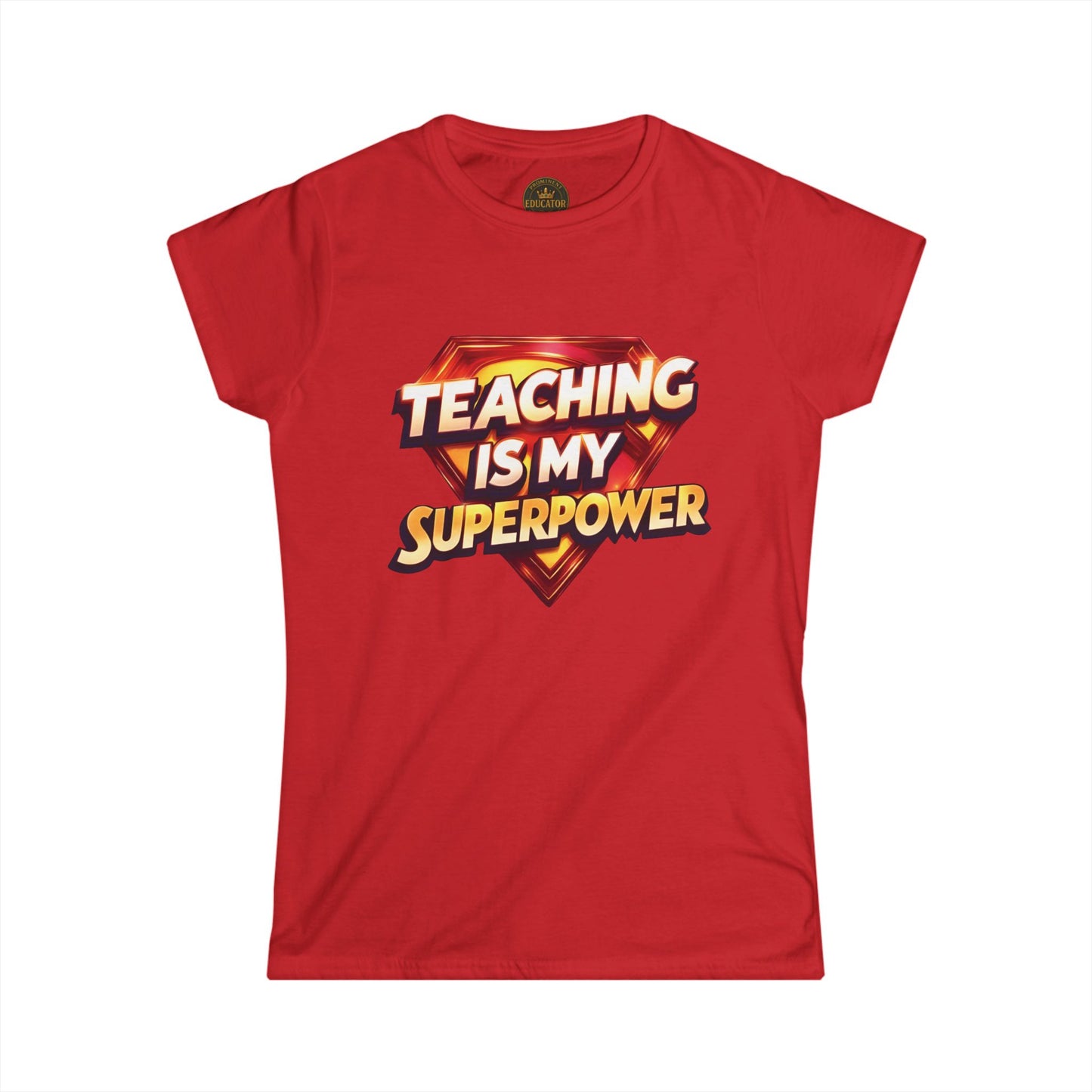 Teaching is my Superpower Prominent Educator Women - Teacher Tribute Tee