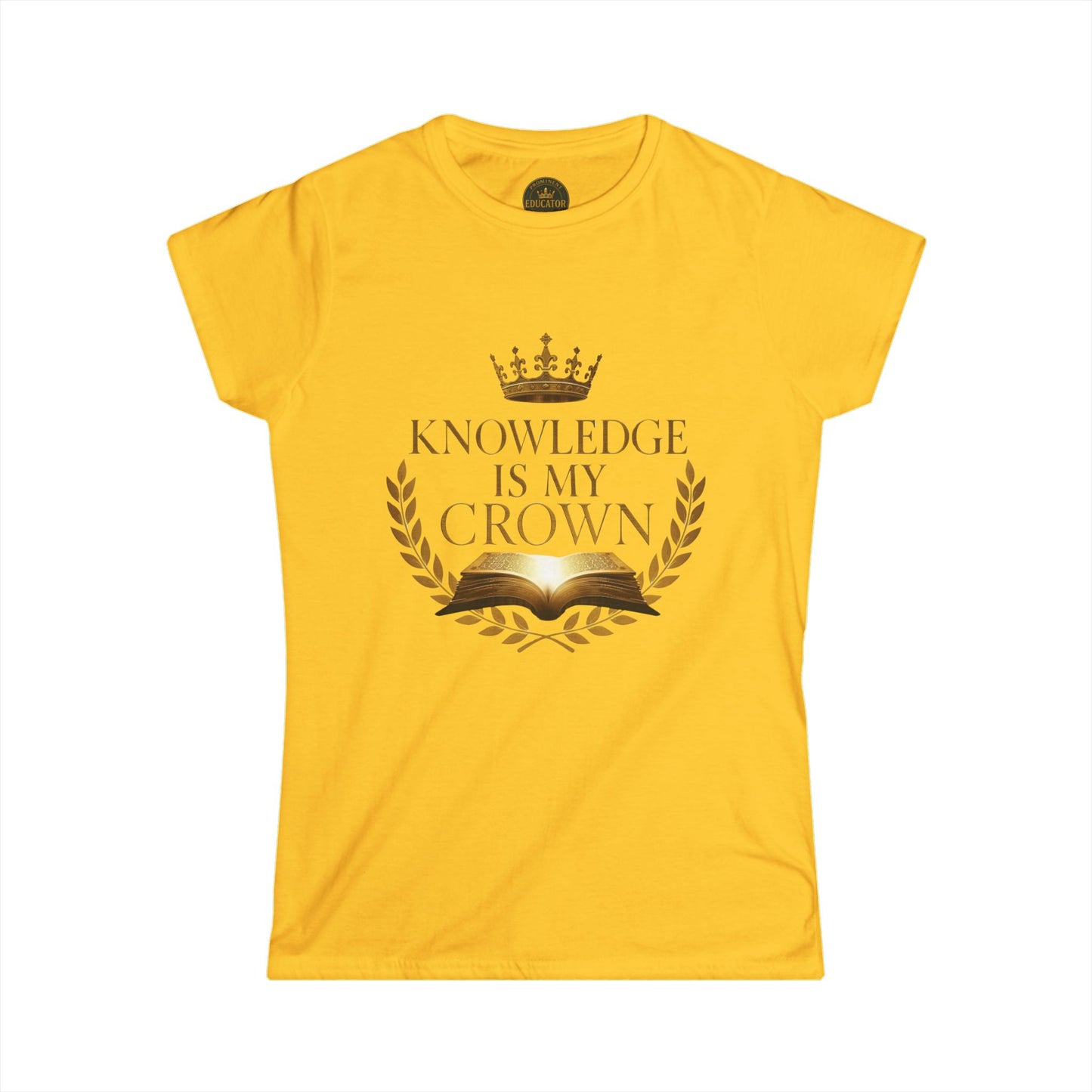 Prominent Educator Women - Knowledge is my Crown - Teacher Tribute Tee
