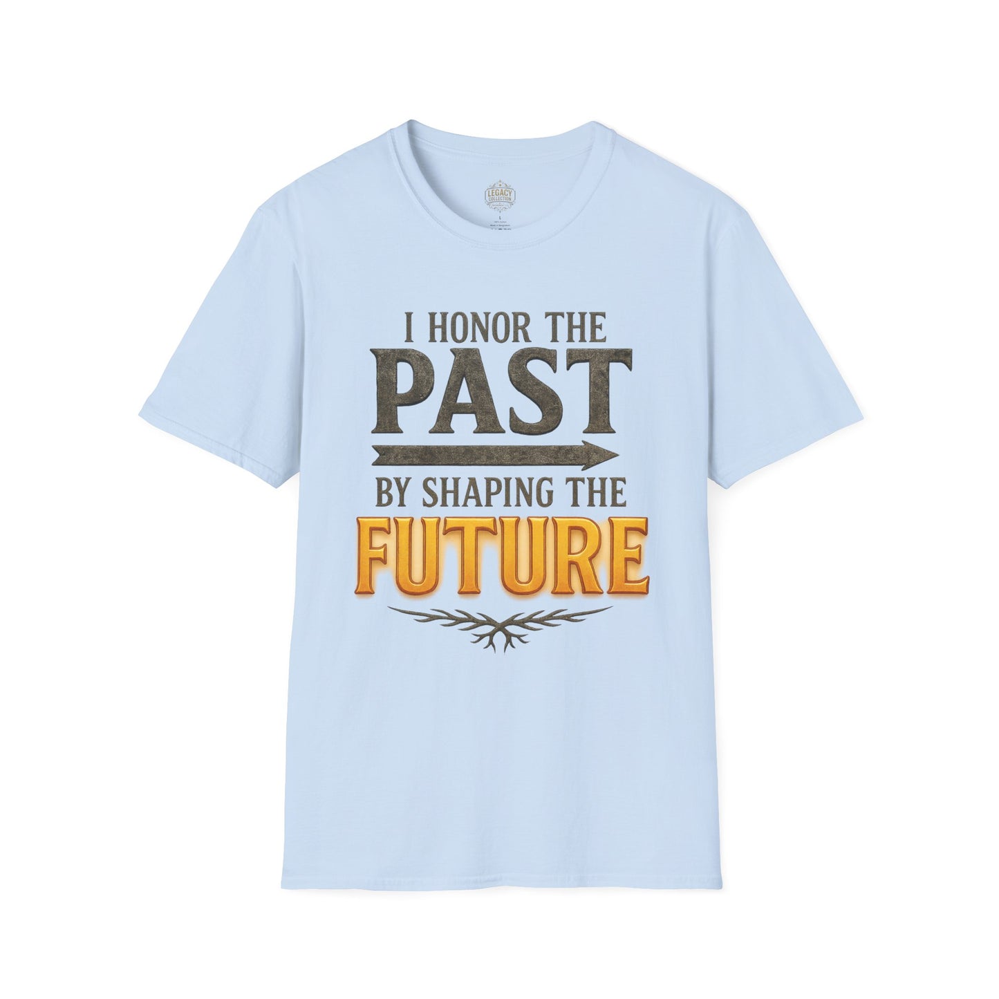 I Honor the Past by Shaping the Future - Unisex Legacy Tee