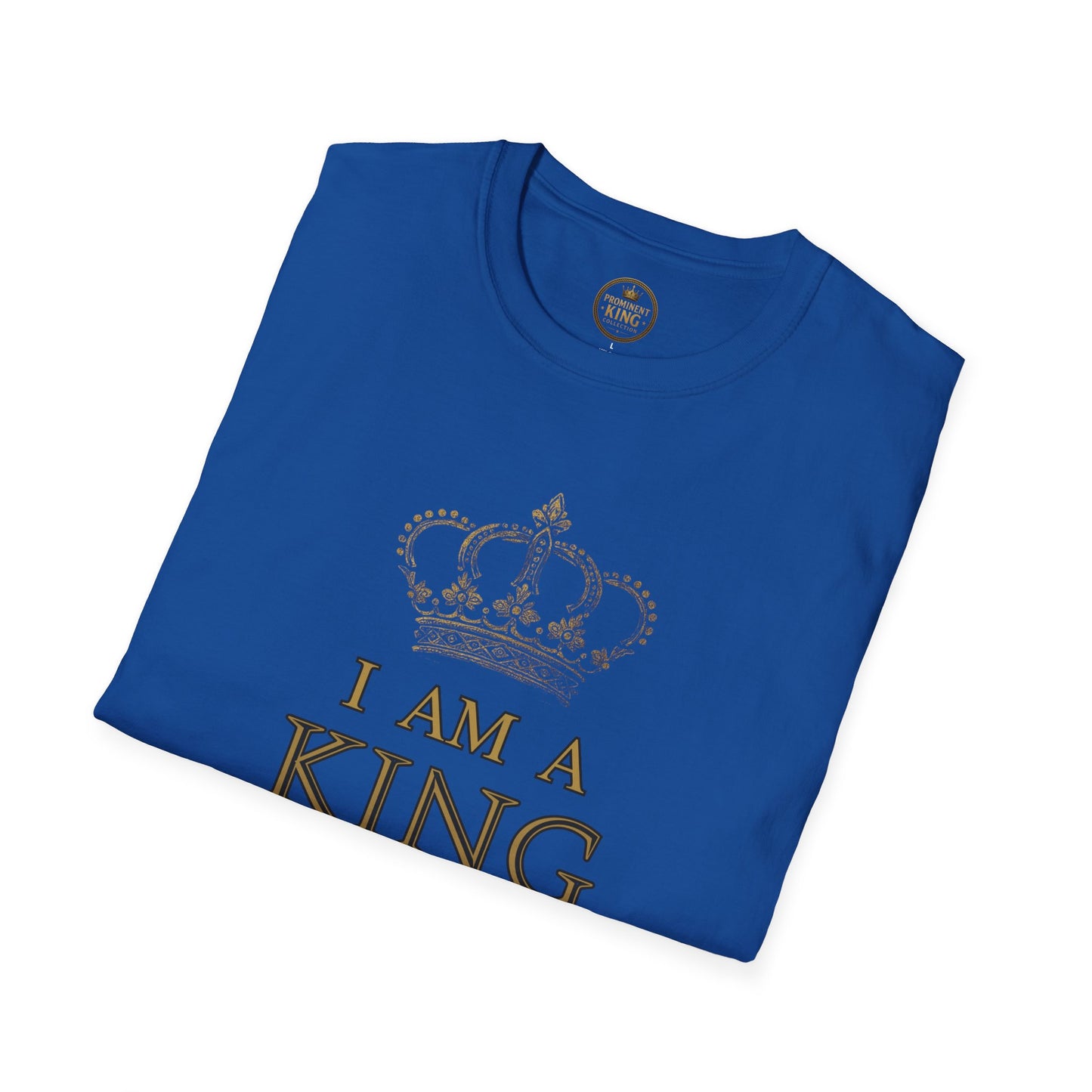 Prominent King - I am A King T-Shirt