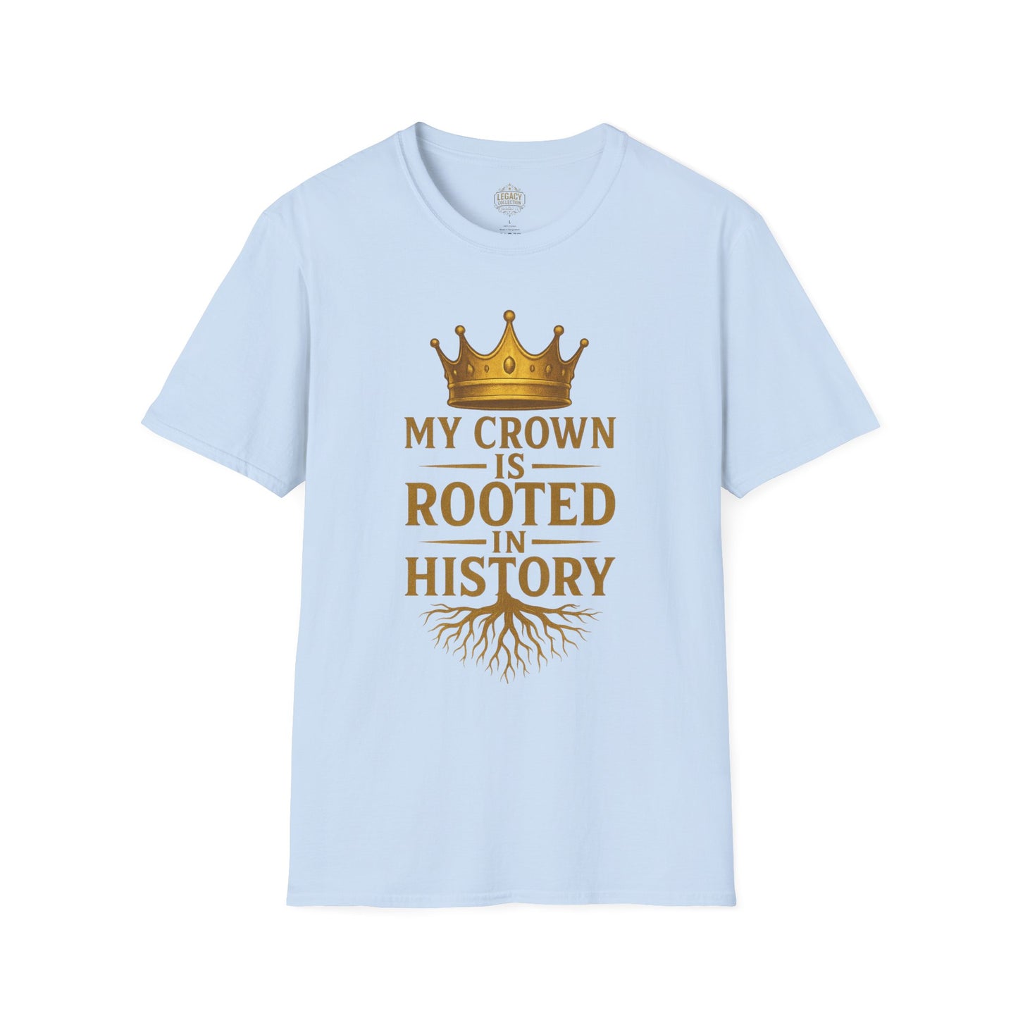 My Crown is Rooted in History - Unisex Legacy Tee