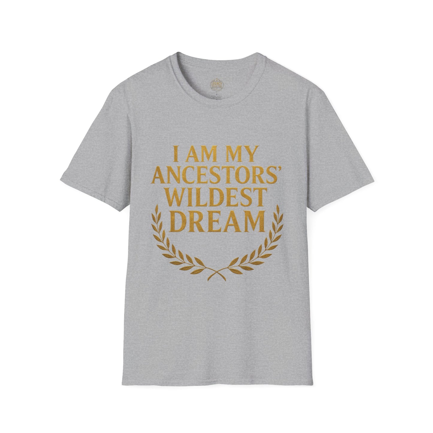 I am my Ancestors Wildest Dream - Unisex Legacy Tee
