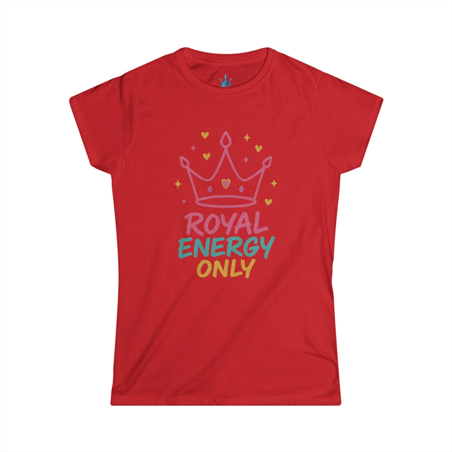 Princess Mayah - Royal Energy Only Affirmation Shirt