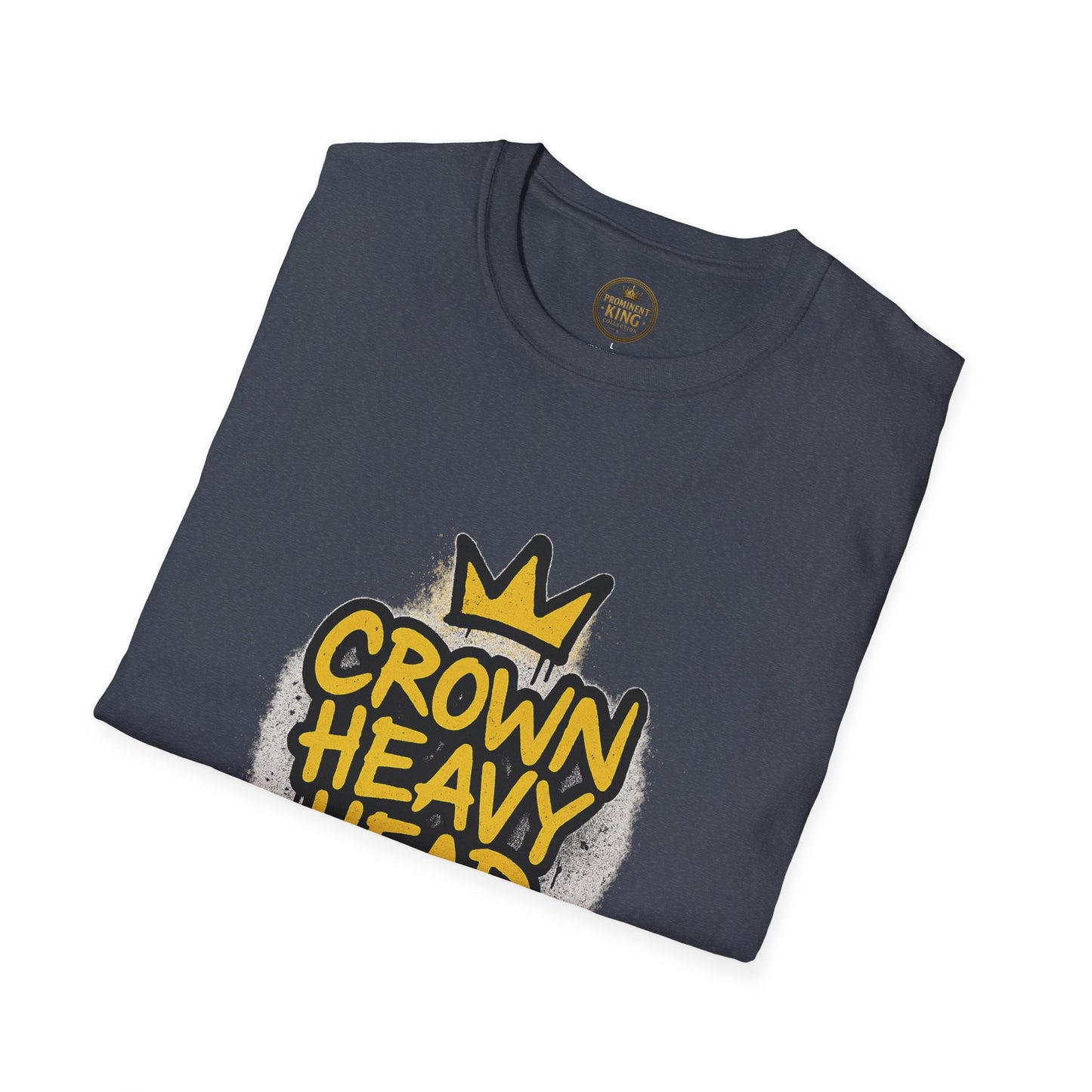 Prominent King - Crown Heavy, Head Steady T-Shirt