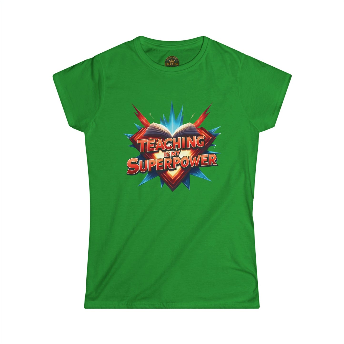 Prominent Educator Women - Teaching is my Superpower Women - Teacher Tribute Tee