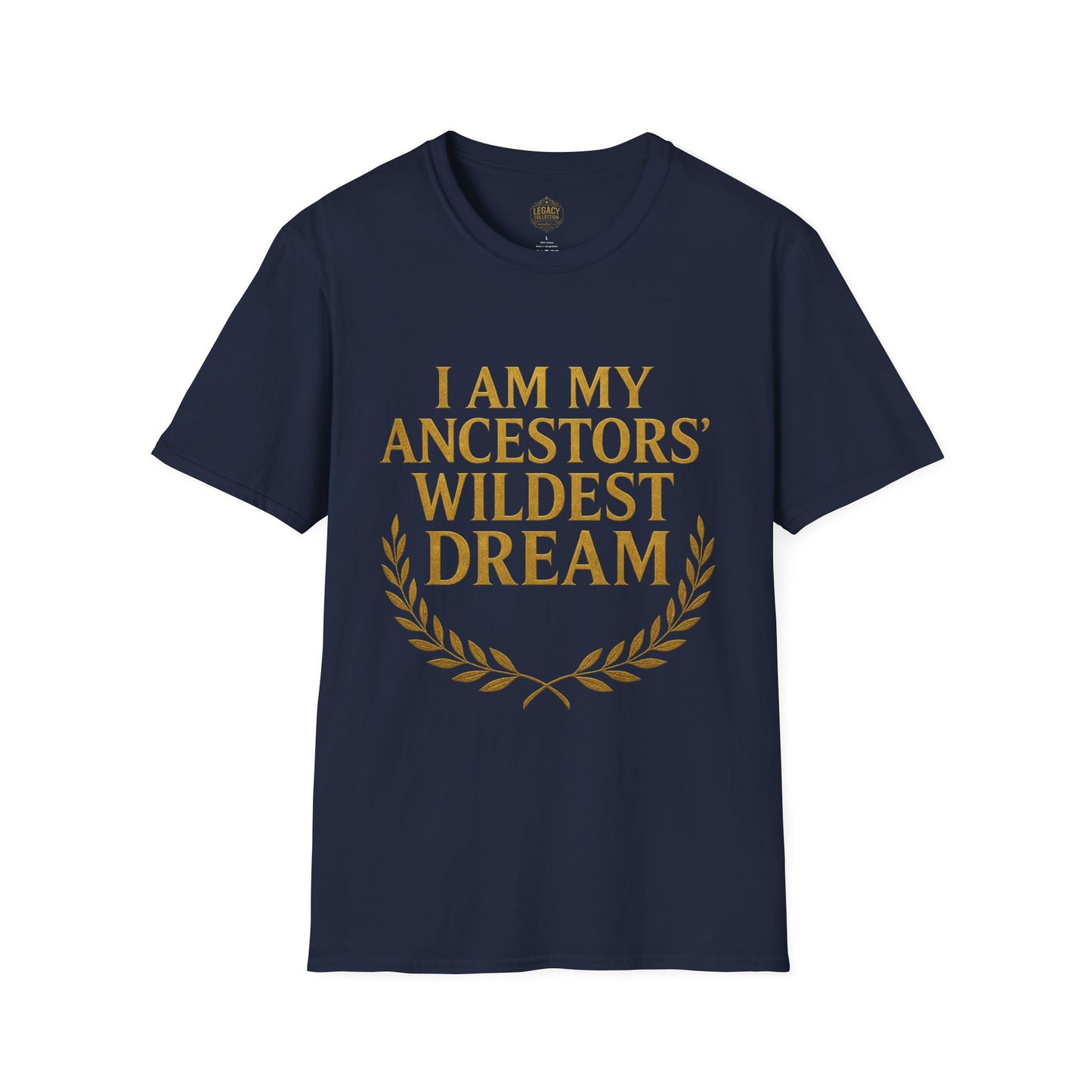 I am my Ancestors Wildest Dream - Unisex Legacy Tee